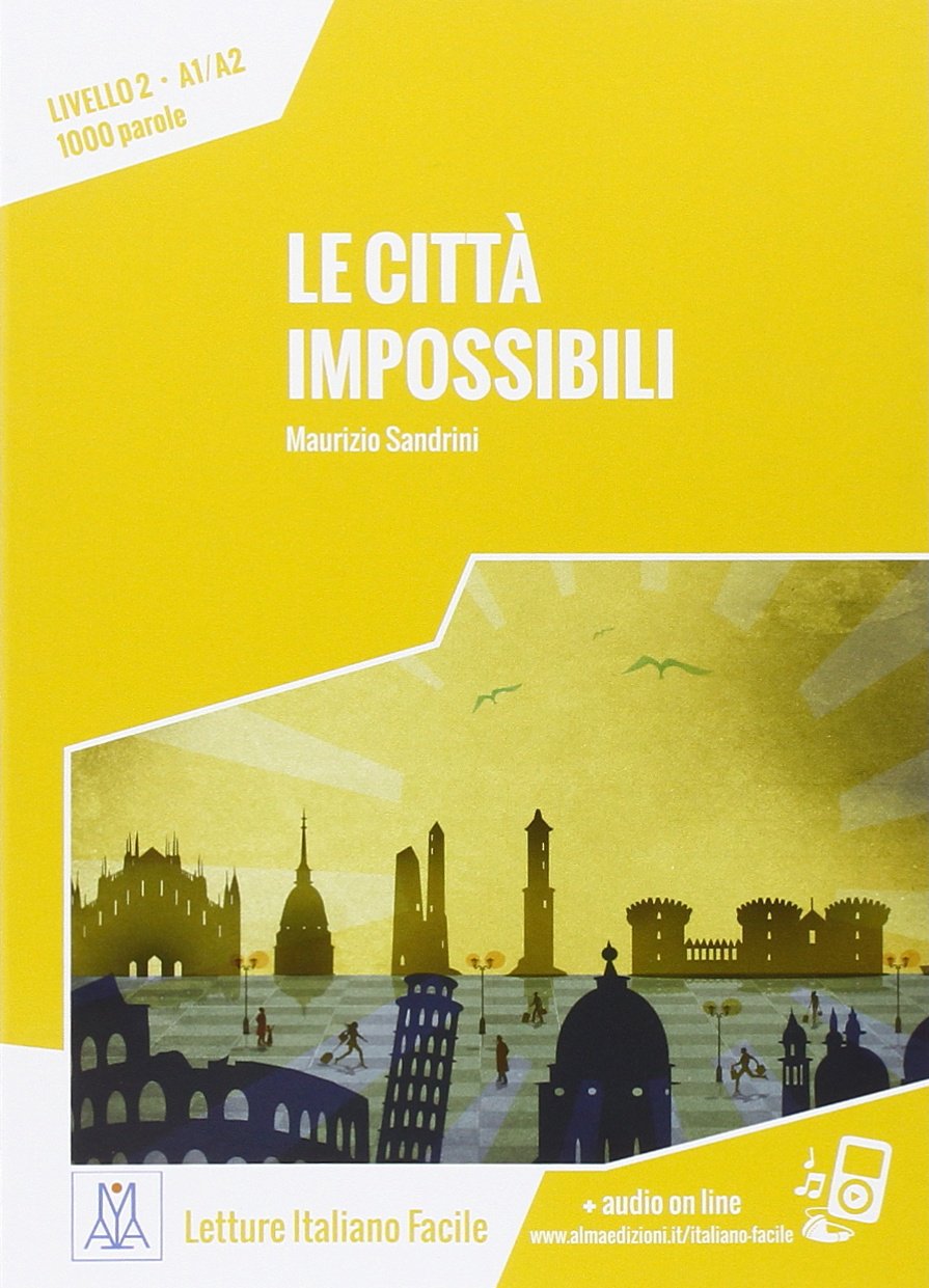 Libro: LE CITTA IMPOSSIBILI (LIBRO + MP3 ONLINE): Le citta impossibili. Libro + online MP3 audio (SIN COLECCION)