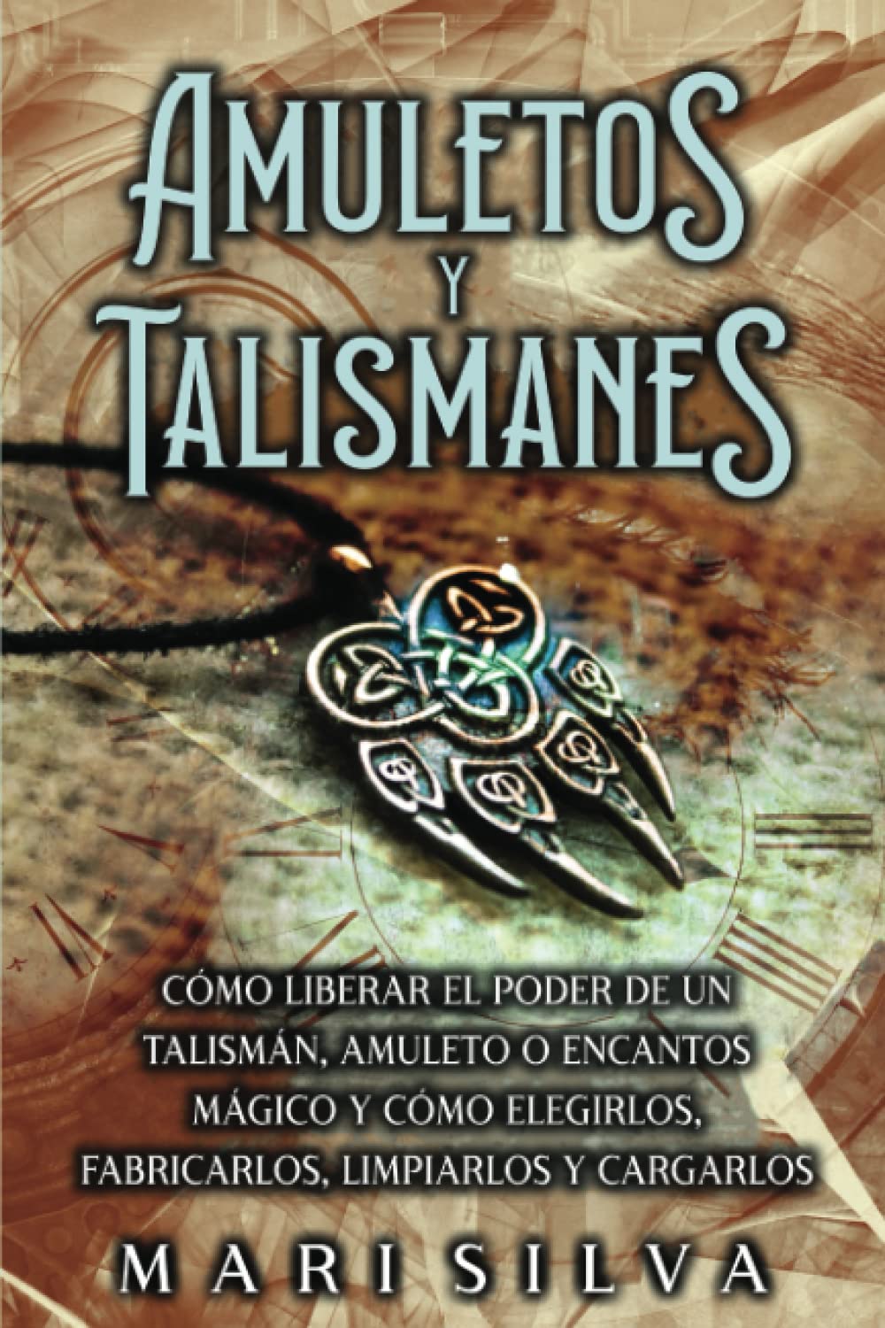 Libro: Amuletos y Talismanes: Cómo liberar el poder de un talismán, amuleto o encantos mágico y cómo elegirlos, fabricarlos, limpiarlos y cargarlos (Magia espiritual) (Spanish Edition)
