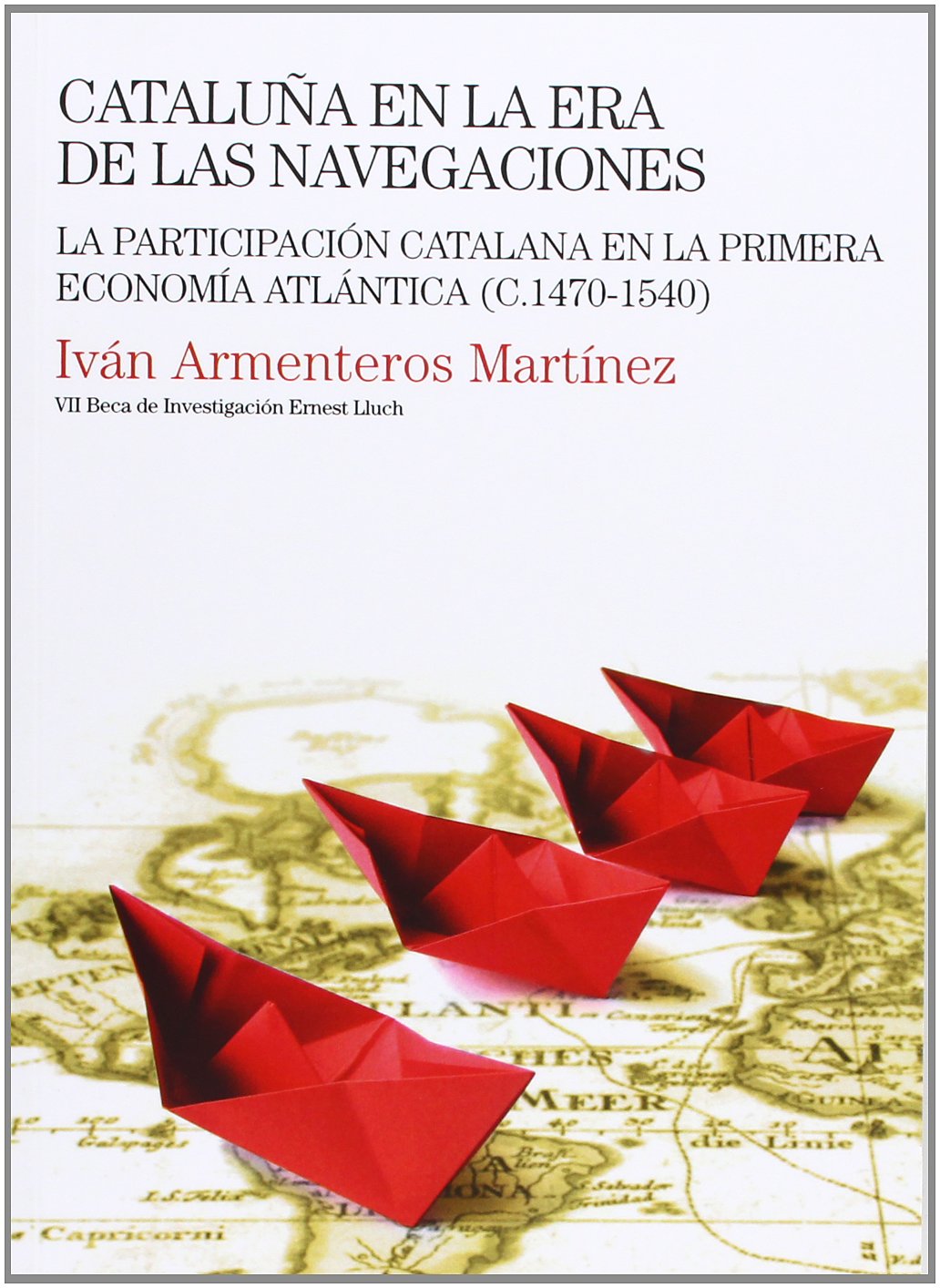 Libro: Cataluña en la era de las navegaciones: La participación catalana en la primera economía atlántica (C.1470-1540)