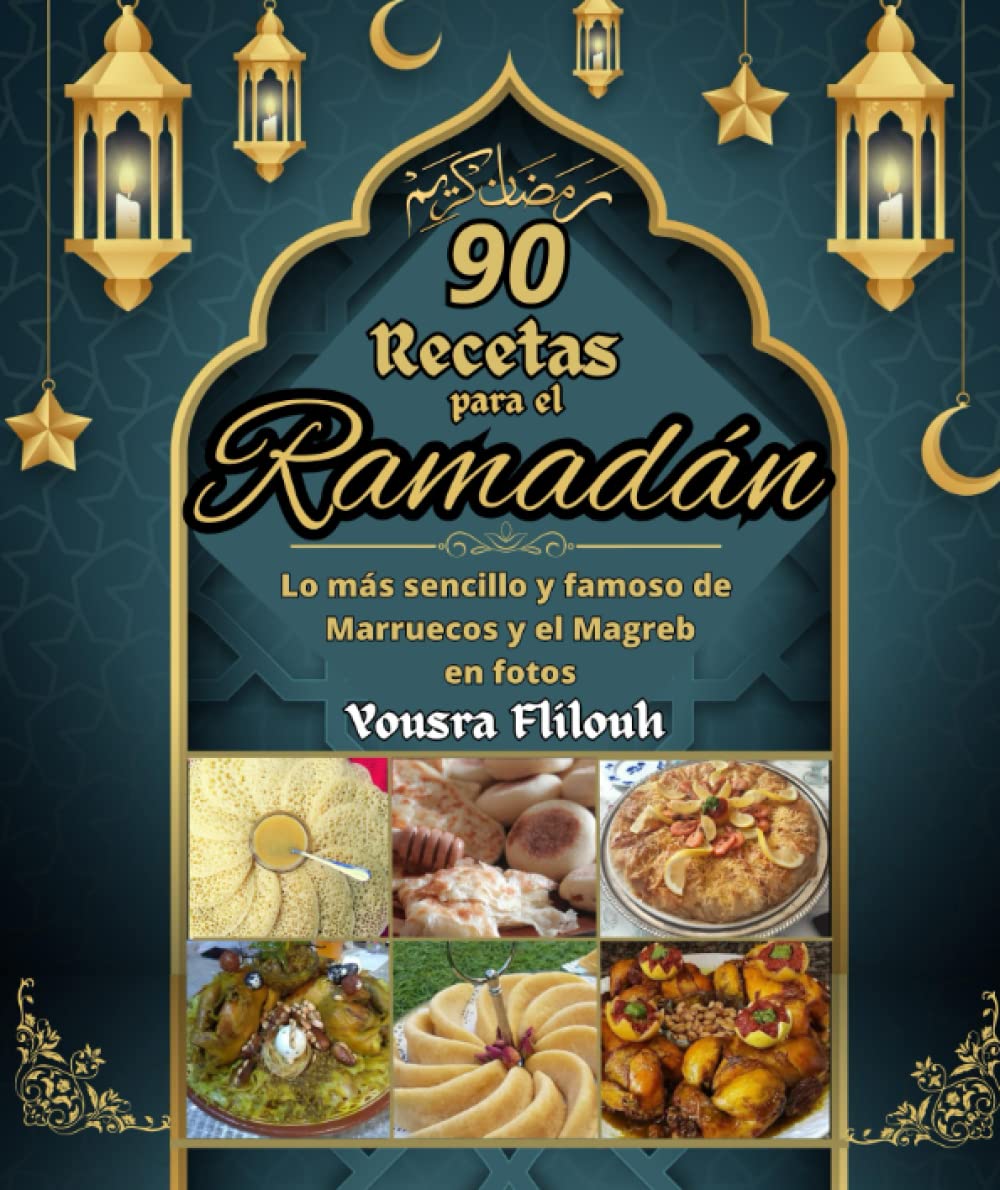Libro: 90 Recetas para el Ramadán lo más sencillo y famoso de Marruecos y el Magreb en fotos