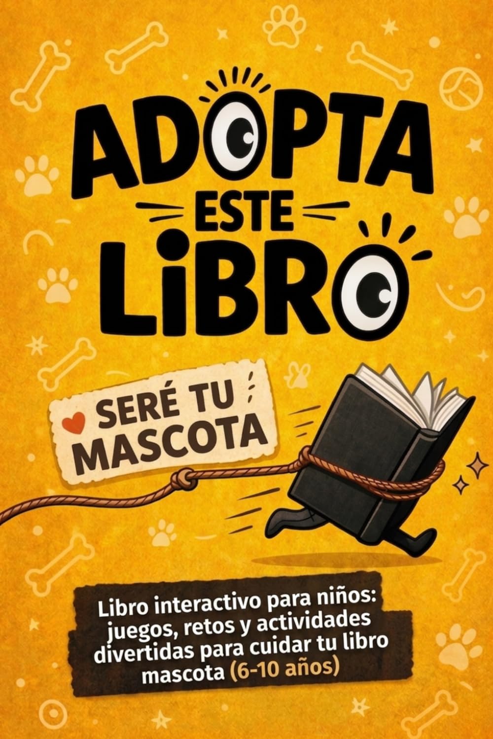 Libro: Adopta este libro: Libro interactivo para niños: juegos, retos y actividades divertidas para cuidar tu libro mascota (6-10 años)