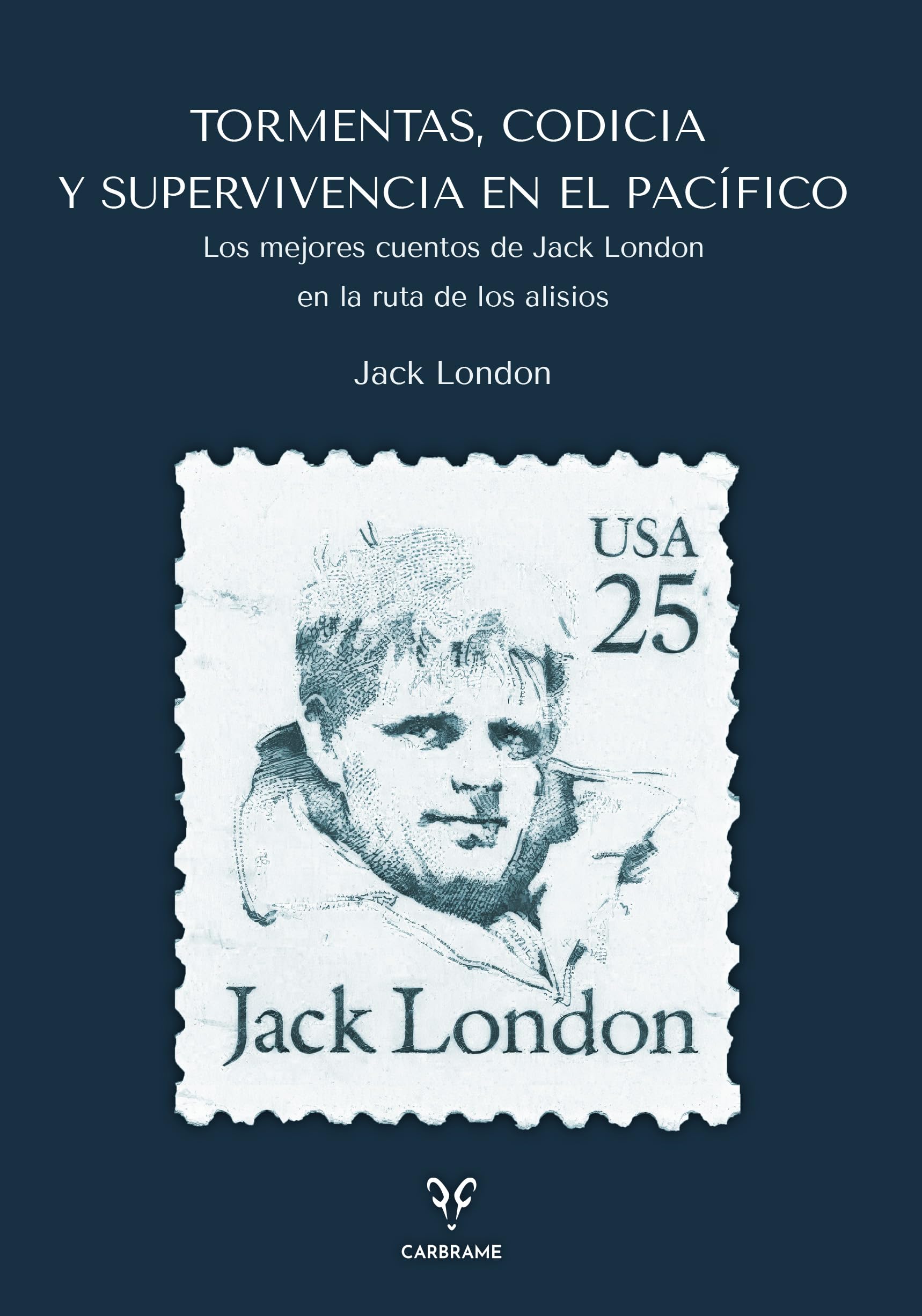 Libro: Tormentas, Codicia y Supervivencia en el Pacífico: Los mejores cuentos de Jack London en la ruta de los Alisios