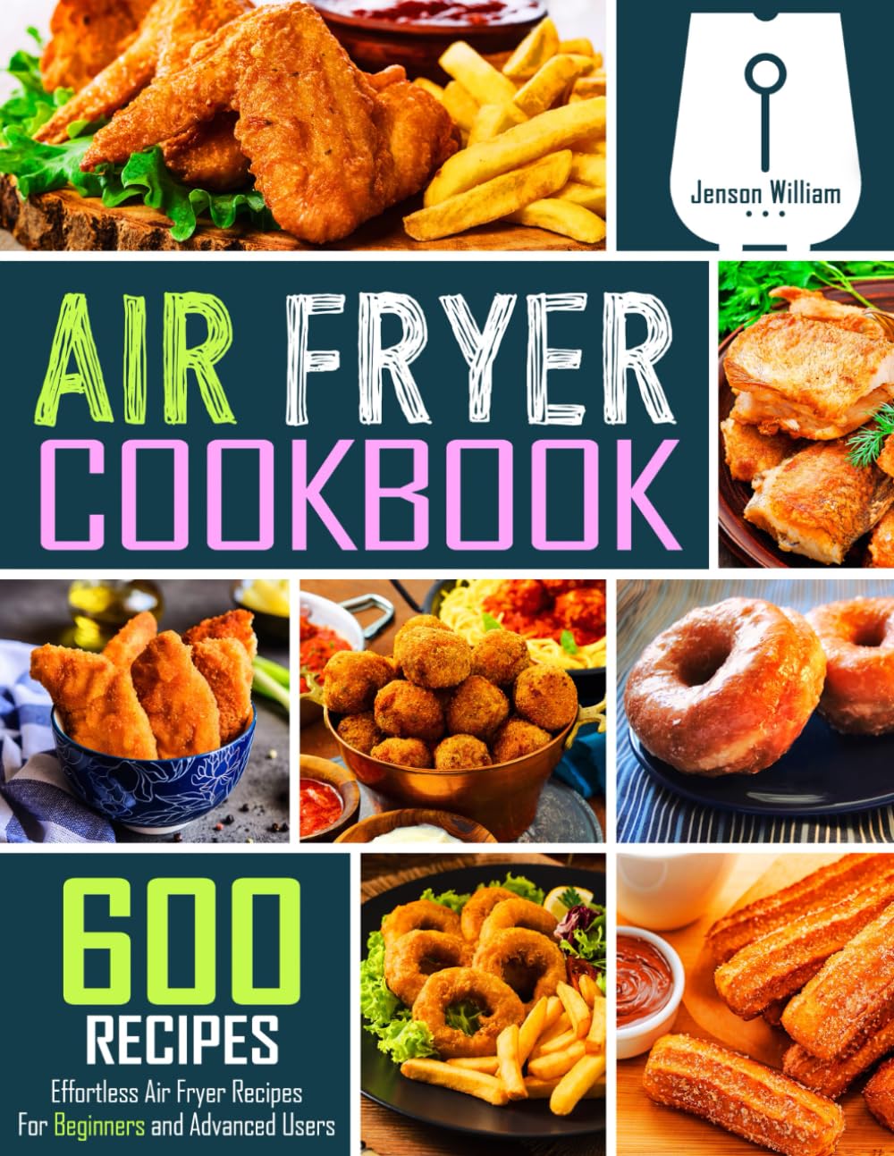 Libro: Air Fryer Cookbook: 600 Effortless Air Fryer Recipes for Beginners and Advanced Users