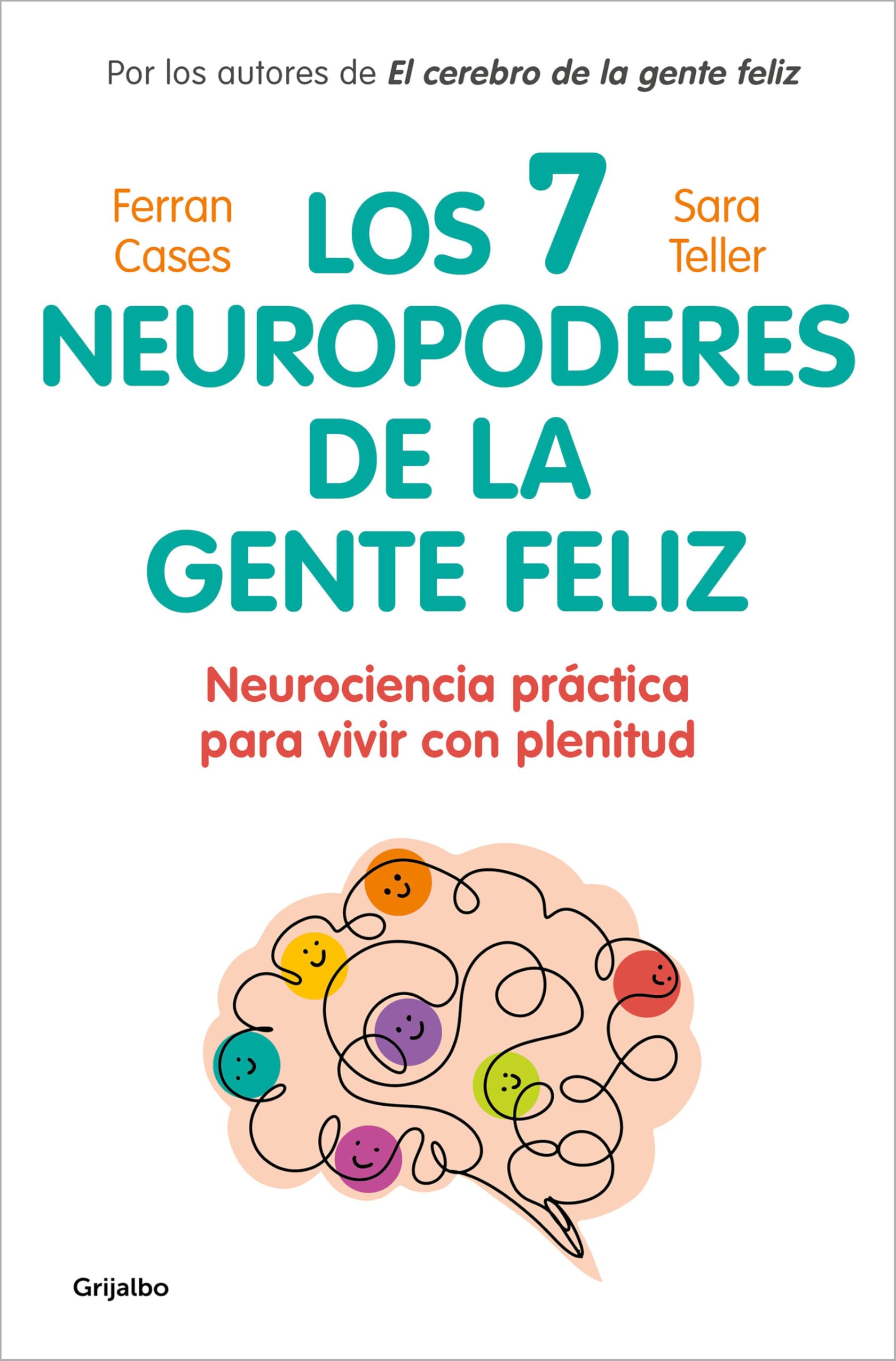 Libro: Los 7 neuropoderes de la gente feliz: Neurociencia práctica para vivir con plenitud (Bienestar, salud y vida sana)