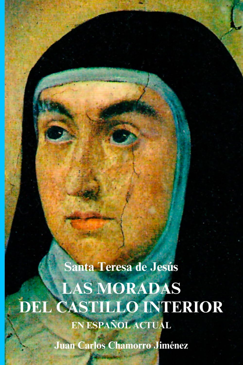 Libro: Santa Teresa de Jesús - LAS MORADAS DEL CASTILLO INTERIOR - EN ESPAÑOL ACTUAL