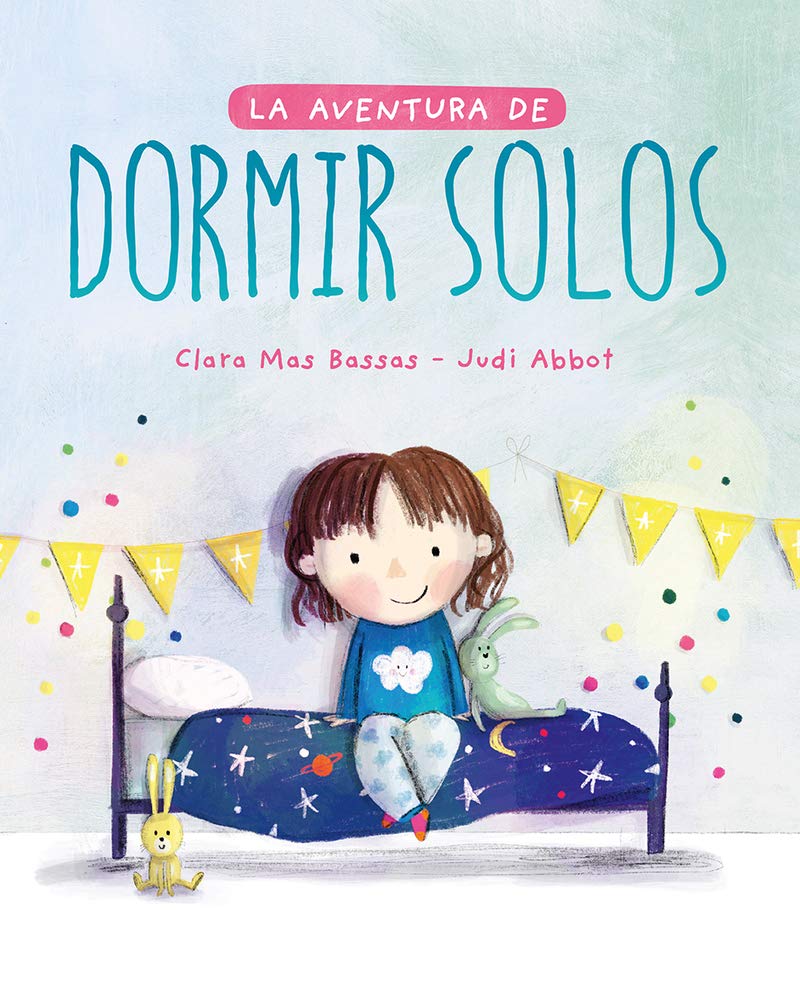 La aventura de dormir solos. El cuento que ha ayudado a miles de niños a dormir solos
