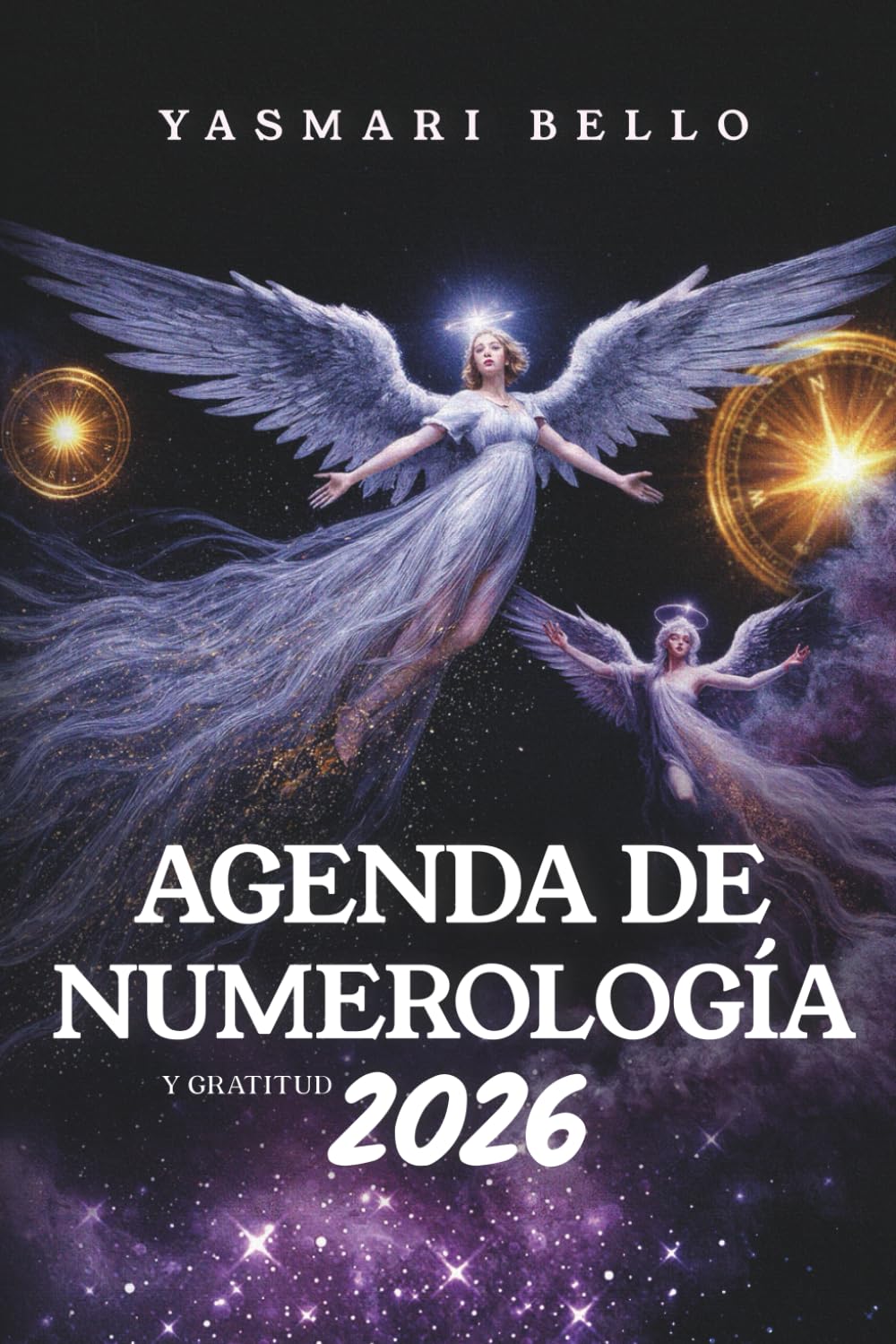 Libro: Agenda de Numerología y Gratitud 2026: Tu año personal, guía día a día con numerología y el ritual de gratitud, mensajes de los ángeles y arcángeles, portales, mercurio, ciclos lunares y mucho más.