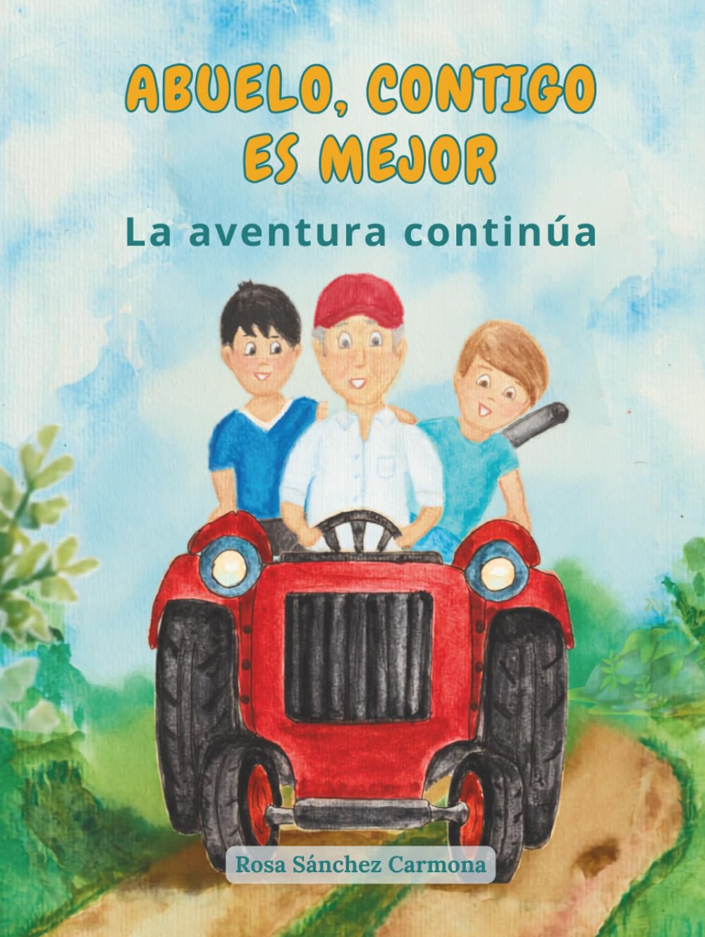 Abuelo, contigo es mejor: La aventura continúa (Abuelo, contigo es mejor: Cuentos ilustrados)