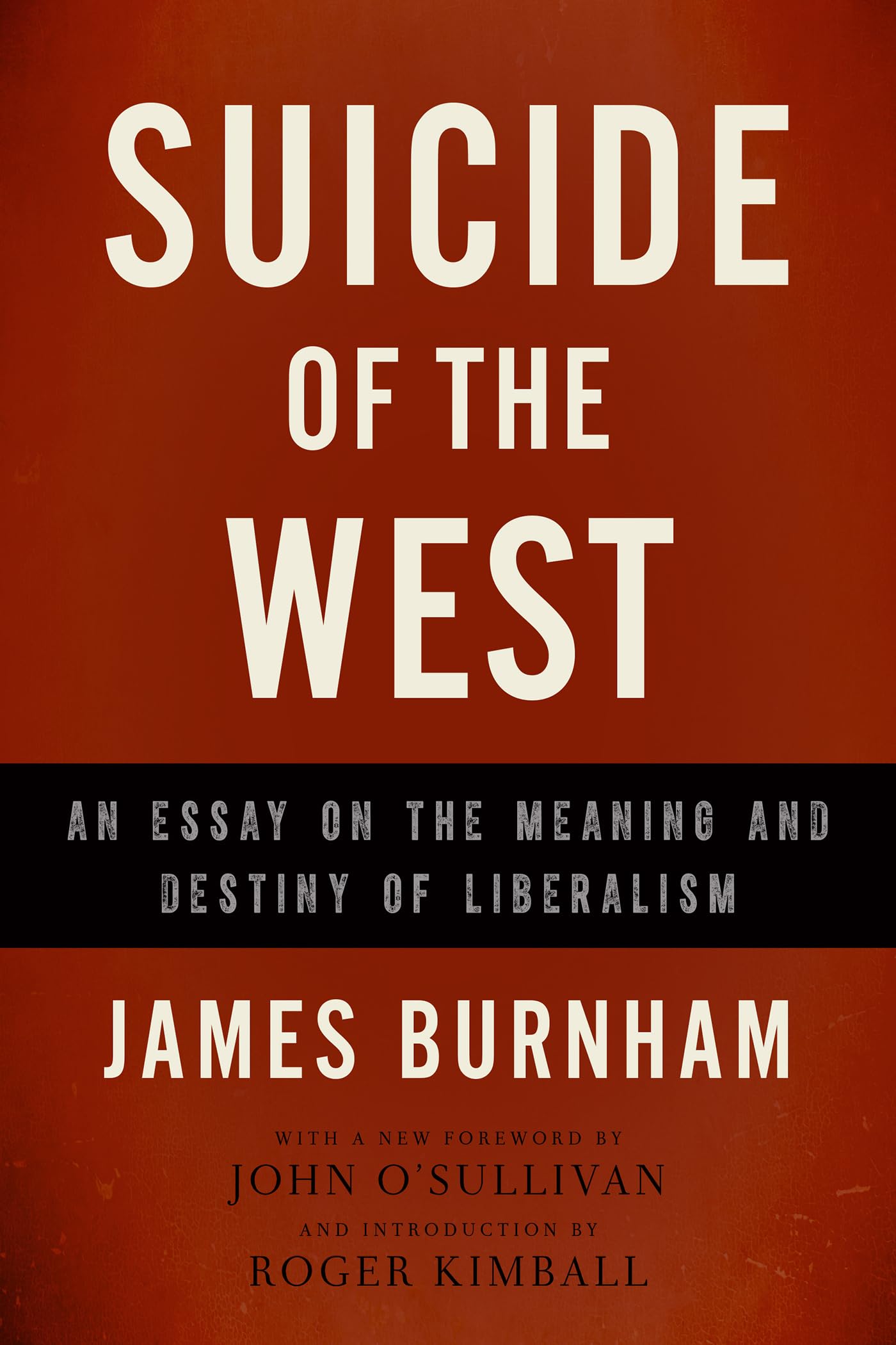 Libro: Suicide of the West: An Essay on the Meaning and Destiny of Liberalism