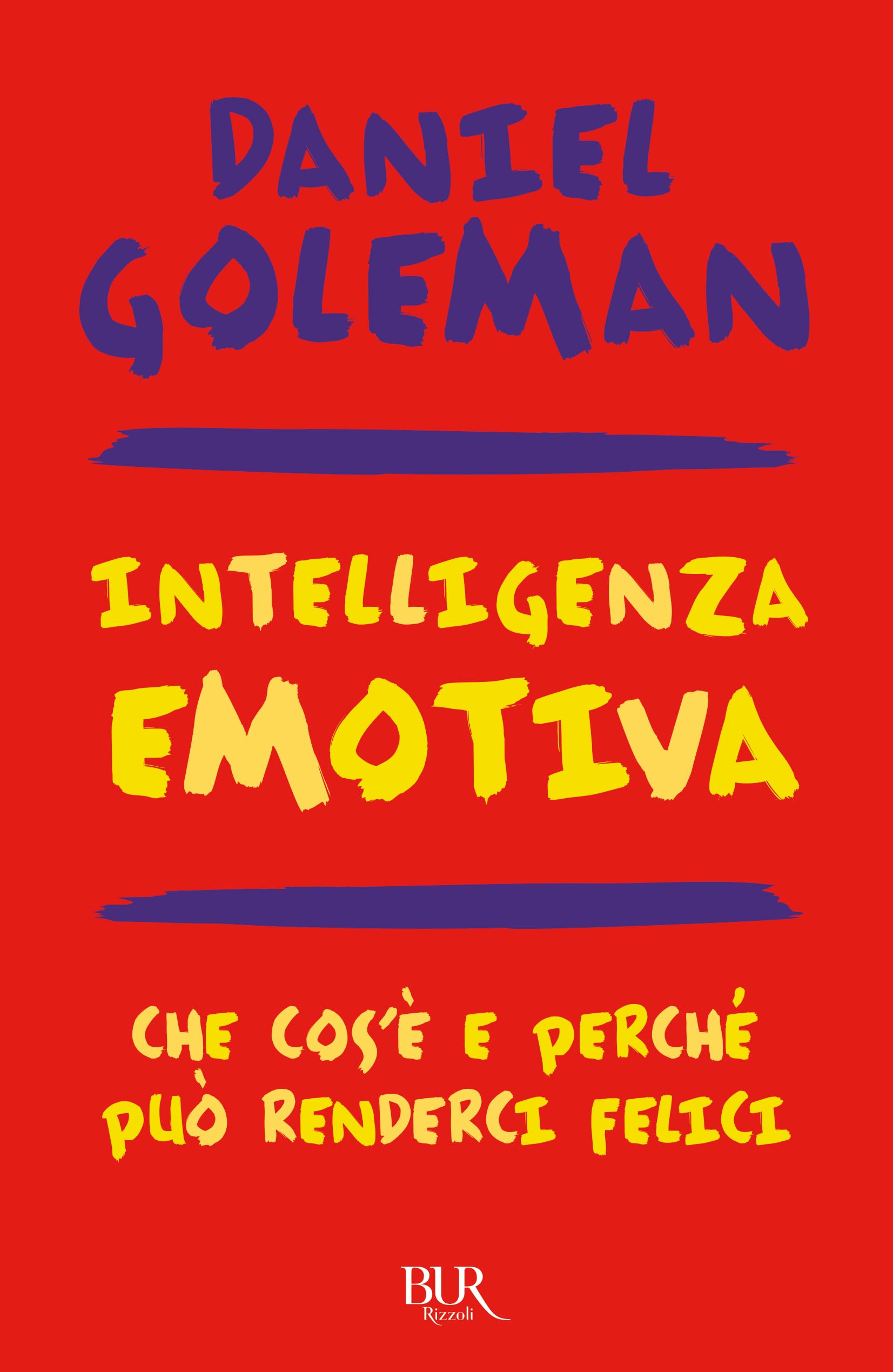Libro: Intelligenza emotiva. Che cos'è e perché può renderci felici (BUR Superbur)