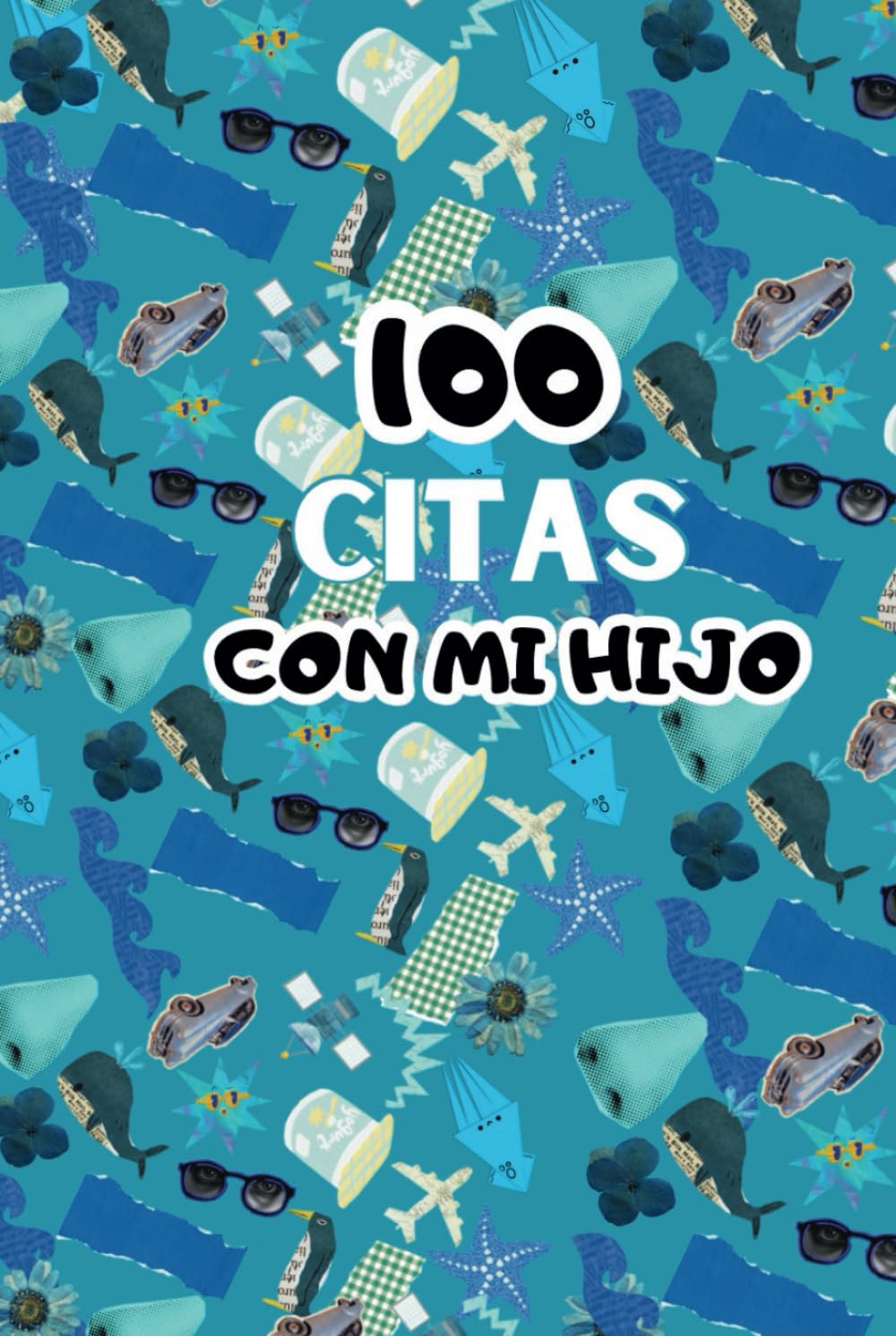 Libro: 100 citas con mi hijo (Spanish Edition)