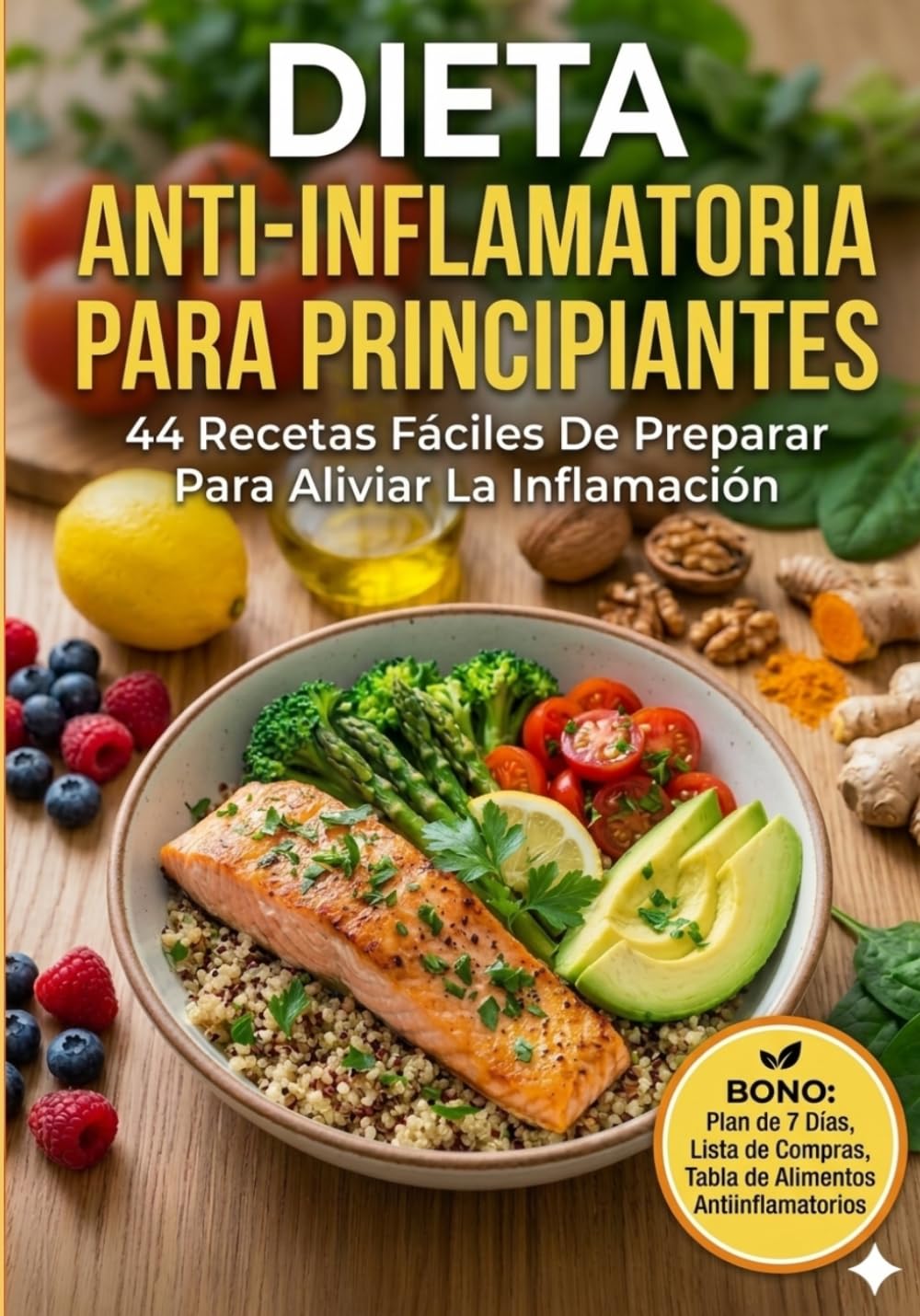 Libro: Dieta Anti-Inflamatoria Para Principiantes. 44 Recetas Fáciles De Preparar Para Aliviar La Inflamación (Spanish Edition)