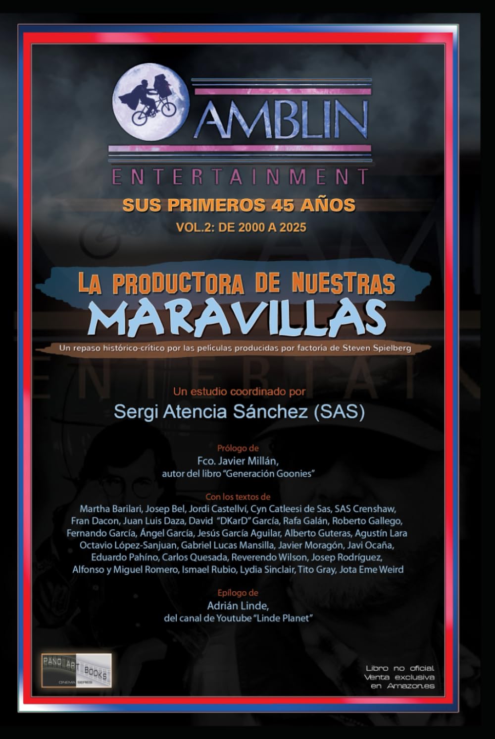 Libro: AMBLIN ENTERTAINMENT. La productora de nuestras Maravillas: Sus primeros 45 años. Vol.2: 2000-2025 (pano art books cinema series)