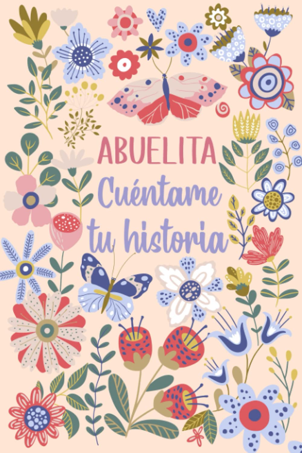 Libro: Abuelita Cuéntame tu historia: Un libro personalizado sobre la vida de tu Abuela (Spanish Edition)