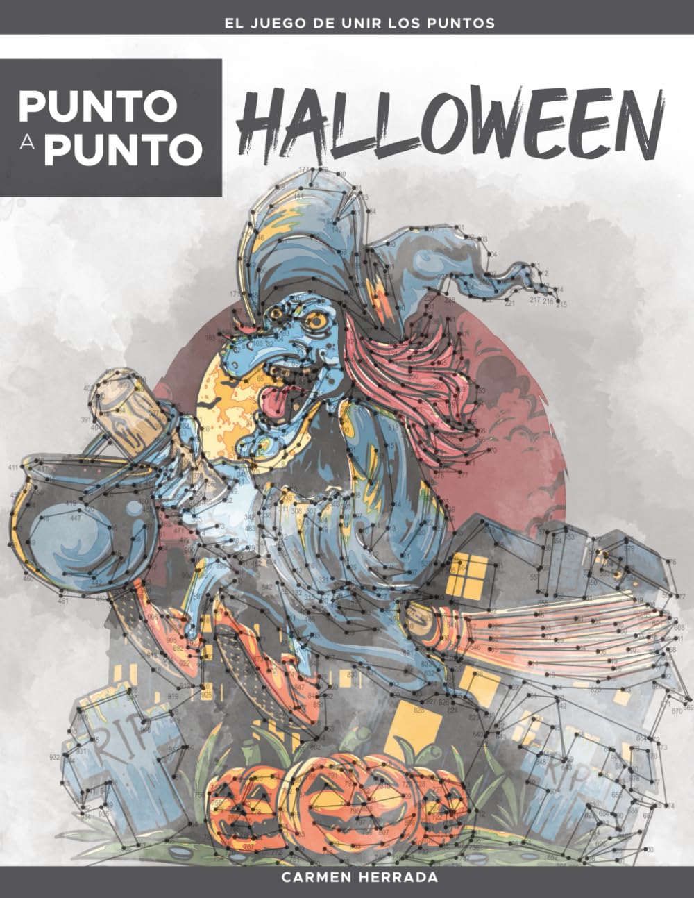 Libro: Punto a Punto: Halloween - El Juego de Unir Los Puntos: Puntos a unir desafiantes para adultos con más de 15.000 puntos | Relajación y antiestrés con originales motivos de Halloween