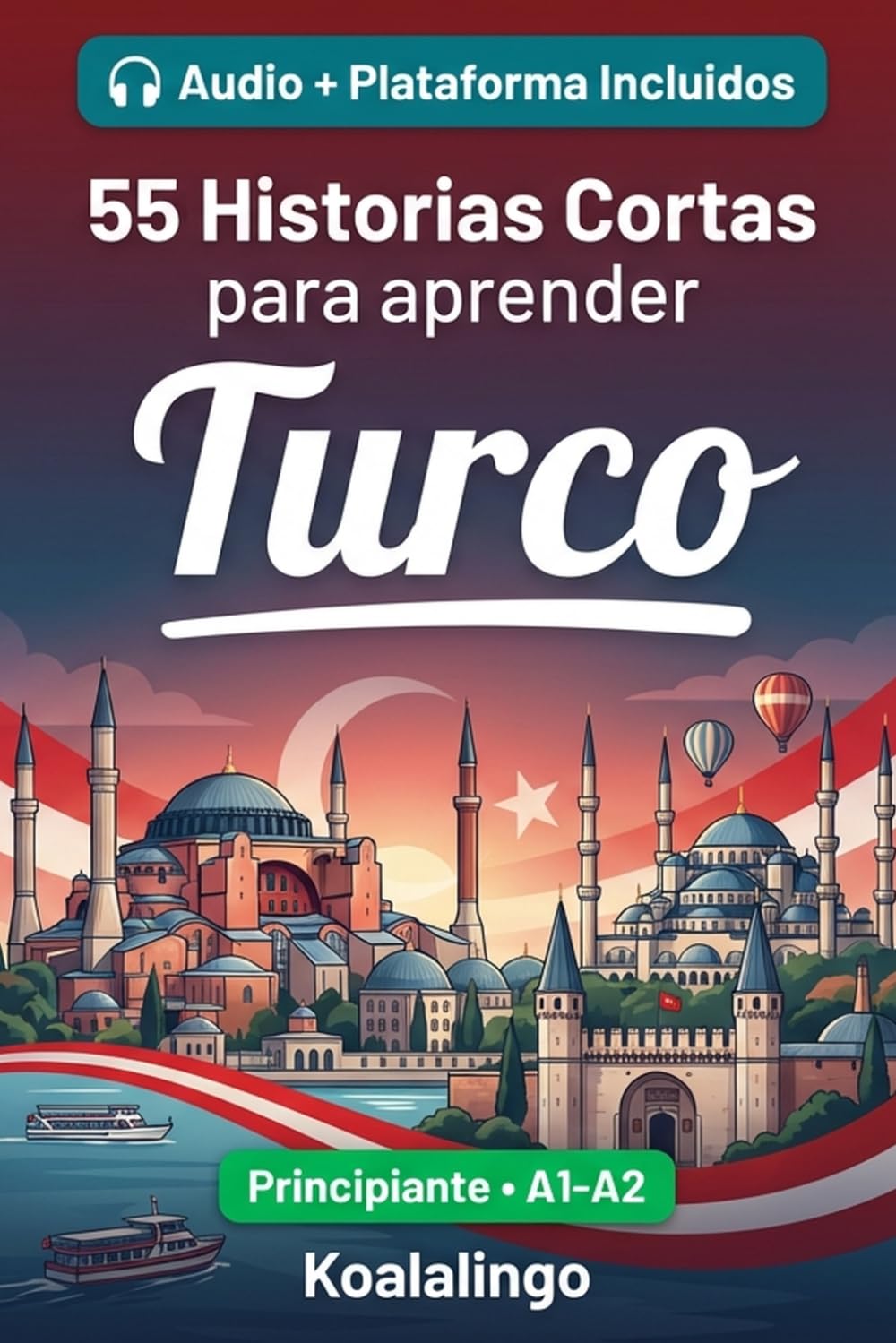 Libro: 55 cuentos bilingües para principiantes para mejorar tu turco: Mejora tu vocabulario, lectura y comprensión escrita con ejercicios para estudiantes de nivel A1-A2