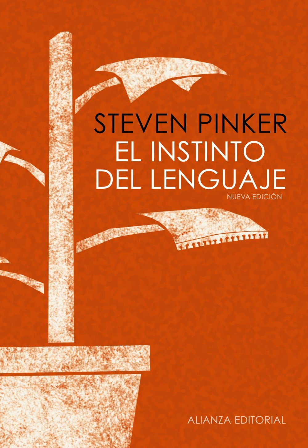 Libro: El instinto del lenguaje: Cómo la mente construye el lenguaje (Alianza Ensayo)