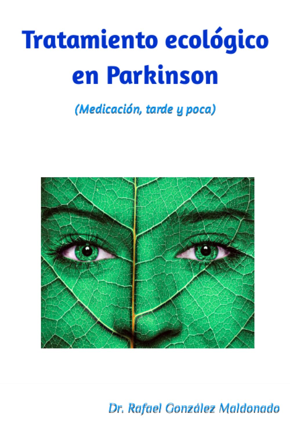Libro: Tratamiento ecológico en Parkinson 2023: (pocos medicamentos, o ninguno)