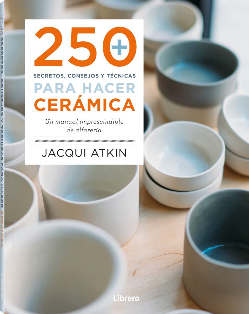 Libro: 250 SECRETOS, CONSEJOS Y TECNICAS PARA HACER CERÁMICA
