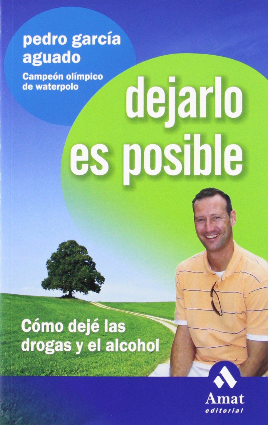 Libro: Dejarlo Es Posible - Como Deje Las Drogas Y El Alcohol (AMAT)