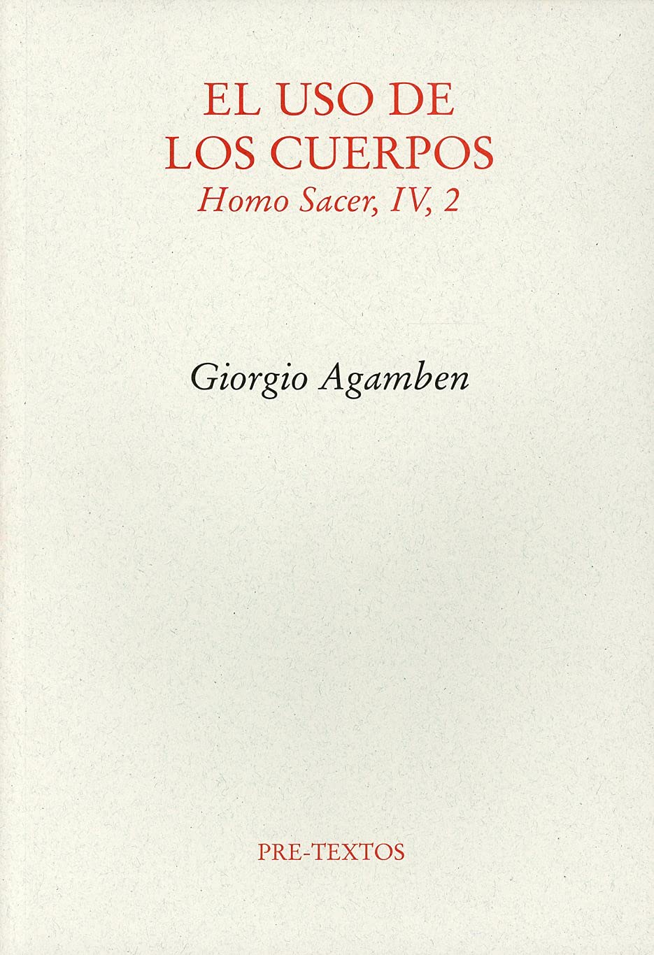 Libro: El uso de los cuerpos: Homo sacer, IV, 2 (Ensayo)