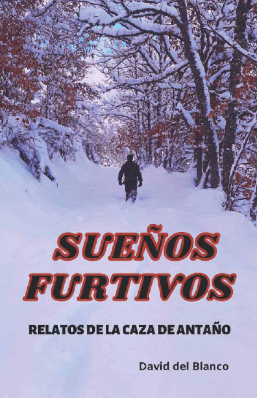 Libro: SUEÑOS FURTIVOS: RELATOS DE LA CAZA DE ANTAÑO (Spanish Edition)