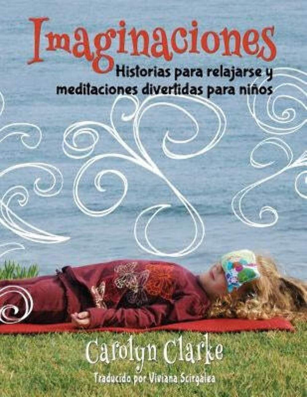 Libro: Imaginaciones: Historias para relajarse y meditaciones divertidas para niños (Imaginations Spanish Edition)