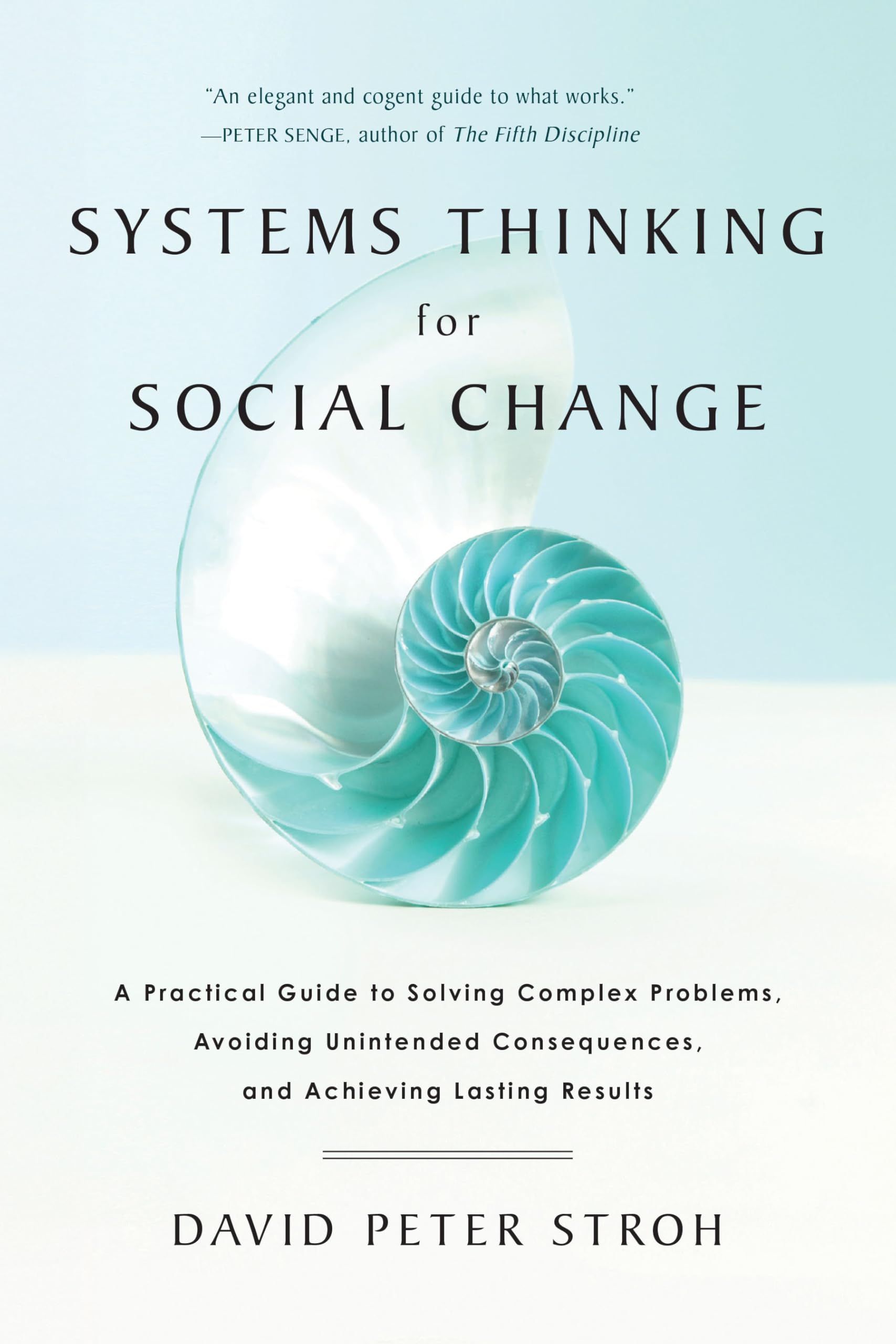 Libro: Systems Thinking For Social Change: A Practical Guide to Solving Complex Problems, Avoiding Unintended Consequences, and Achieving Lasting Results