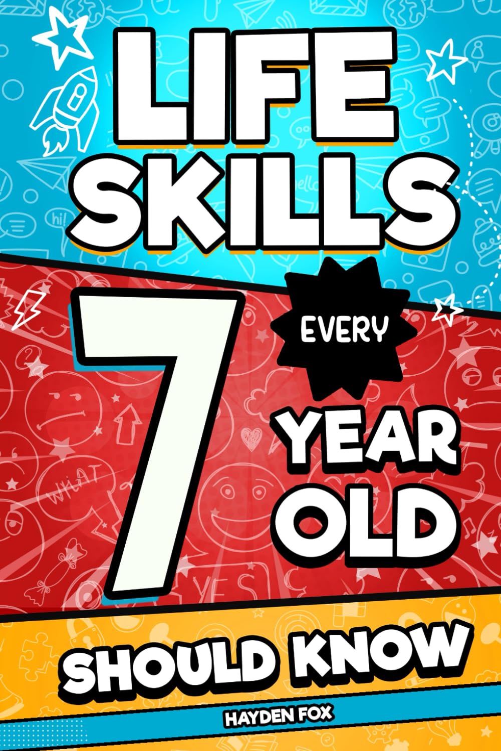 Libro: Life Skills Every 7 Year Old Should Know: An Essential Book For Young Boys and Girls To Unlock Their Secret Superpowers and Be Successful, Healthy, and Happy (Life Skills Every Kid Should Know)