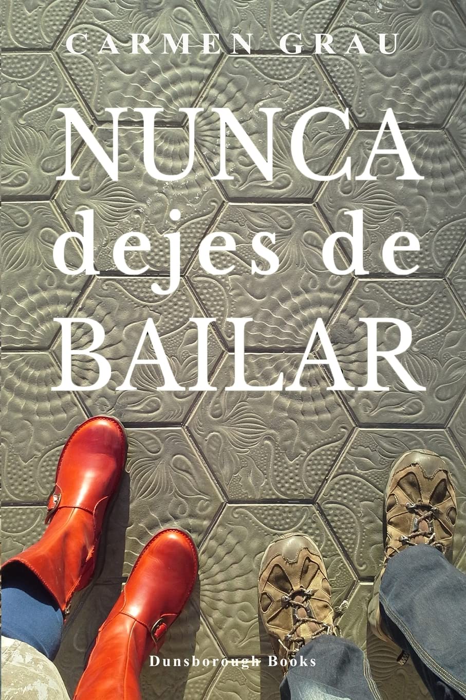 Libro: Nunca dejes de bailar (Spanish Edition)