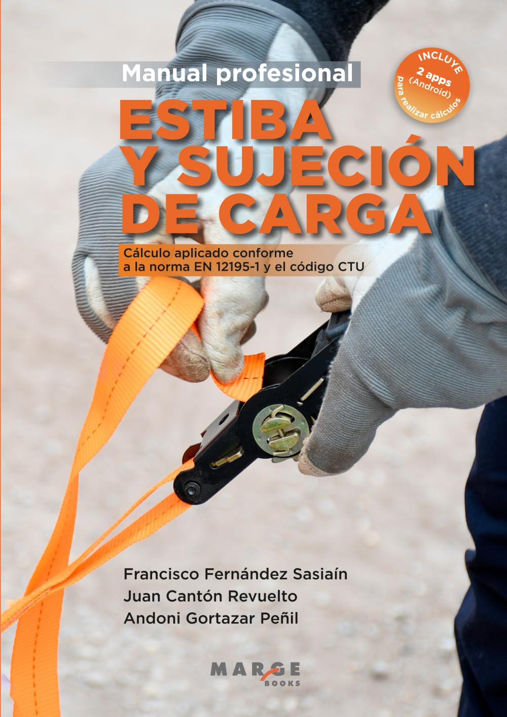 Libro: Estiba y sujeción de carga. Manual profesional: Cálculo aplicado conforme a la norma EN 12195-1 y el código CTU: 0 (Gestión del transporte)