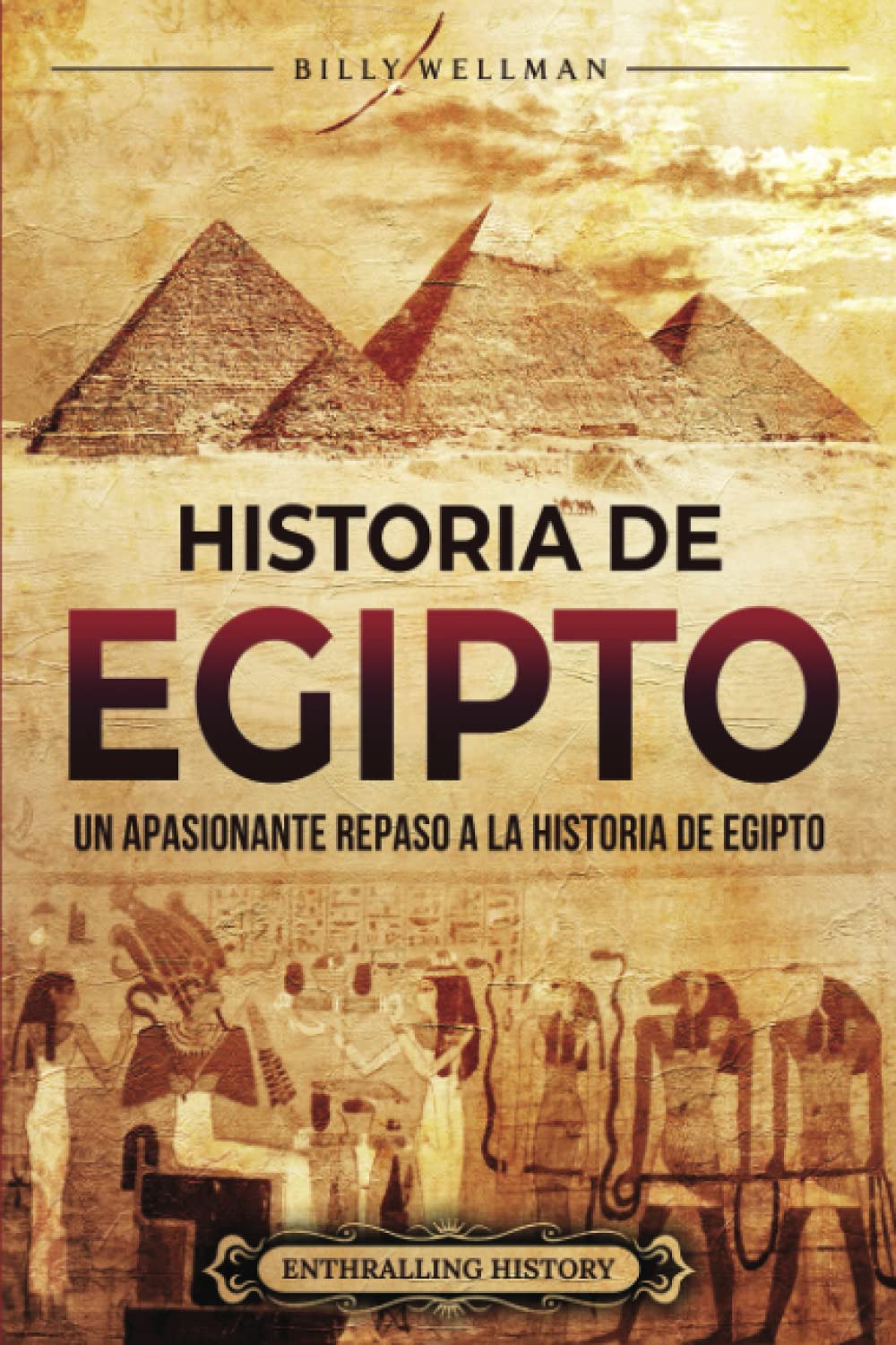 Libro: Historia de Egipto: Un apasionante repaso a la historia de Egipto (Mitología e historia de Egipto) (Spanish Edition)