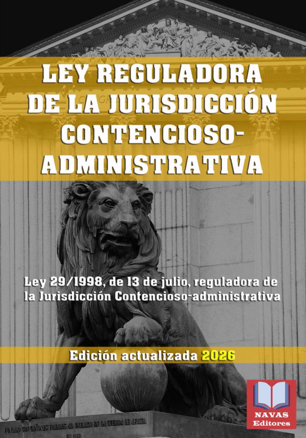 Libro: LEY REGULADORA DE LA JURISDICCIÓN CONTENCIOSO-ADMINISTRATIVA. Edición actualizada.: Ley 29/1998, de 13 de julio, reguladora de la Jurisdicción ... Española Actualizada. (Spanish Edition)