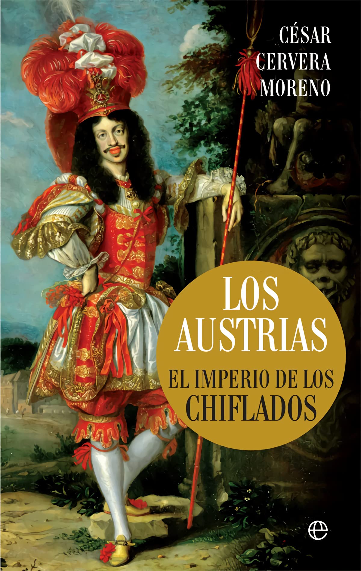 Libro: Los Austrias: El imperio de los chiflados (Bolsillo)