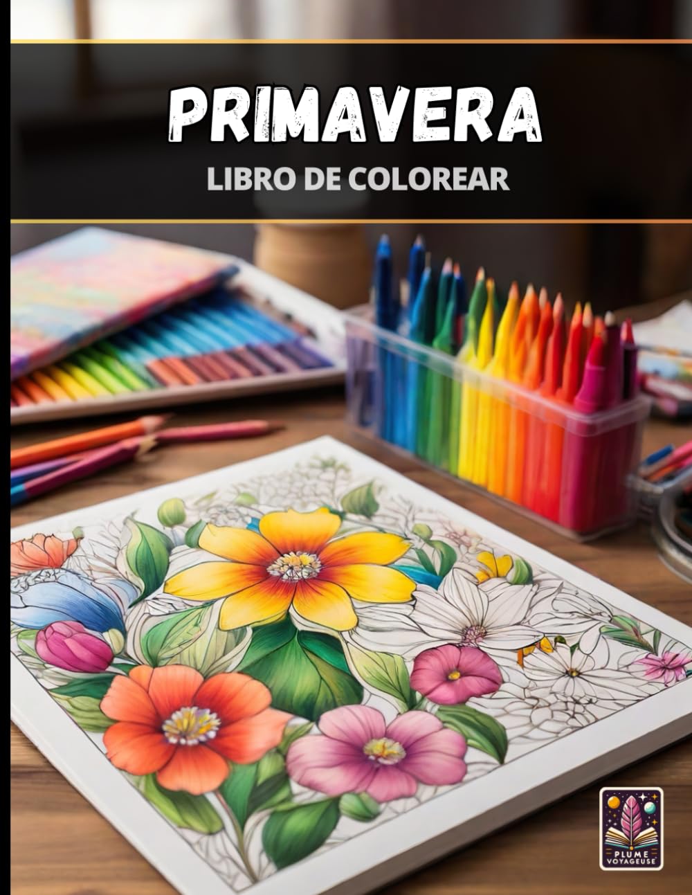 Libro: Primavera - Gran Libro de Colorear antiestrés para Adultos - 100+ páginas (21.5 x 28 cm) (Spanish Edition)
