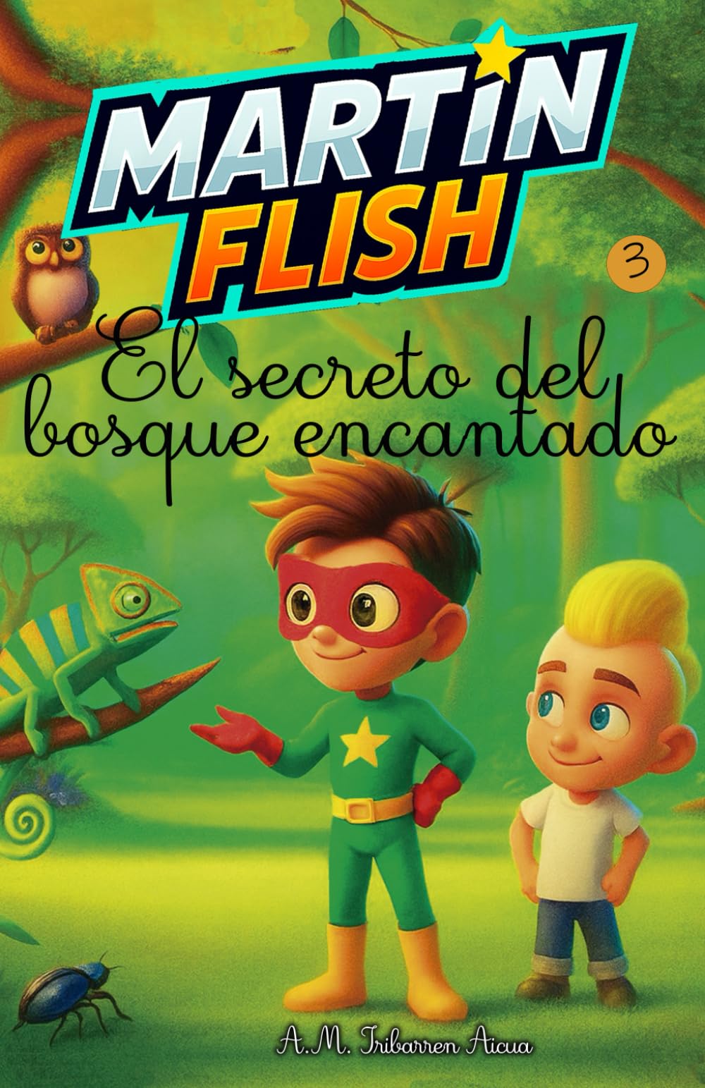 Libro: Martínflish y el secreto del bosque encantado (Las Aventuras de MartínFlish (Tapa blanda LETRA LIGADA)) (Spanish Edition)