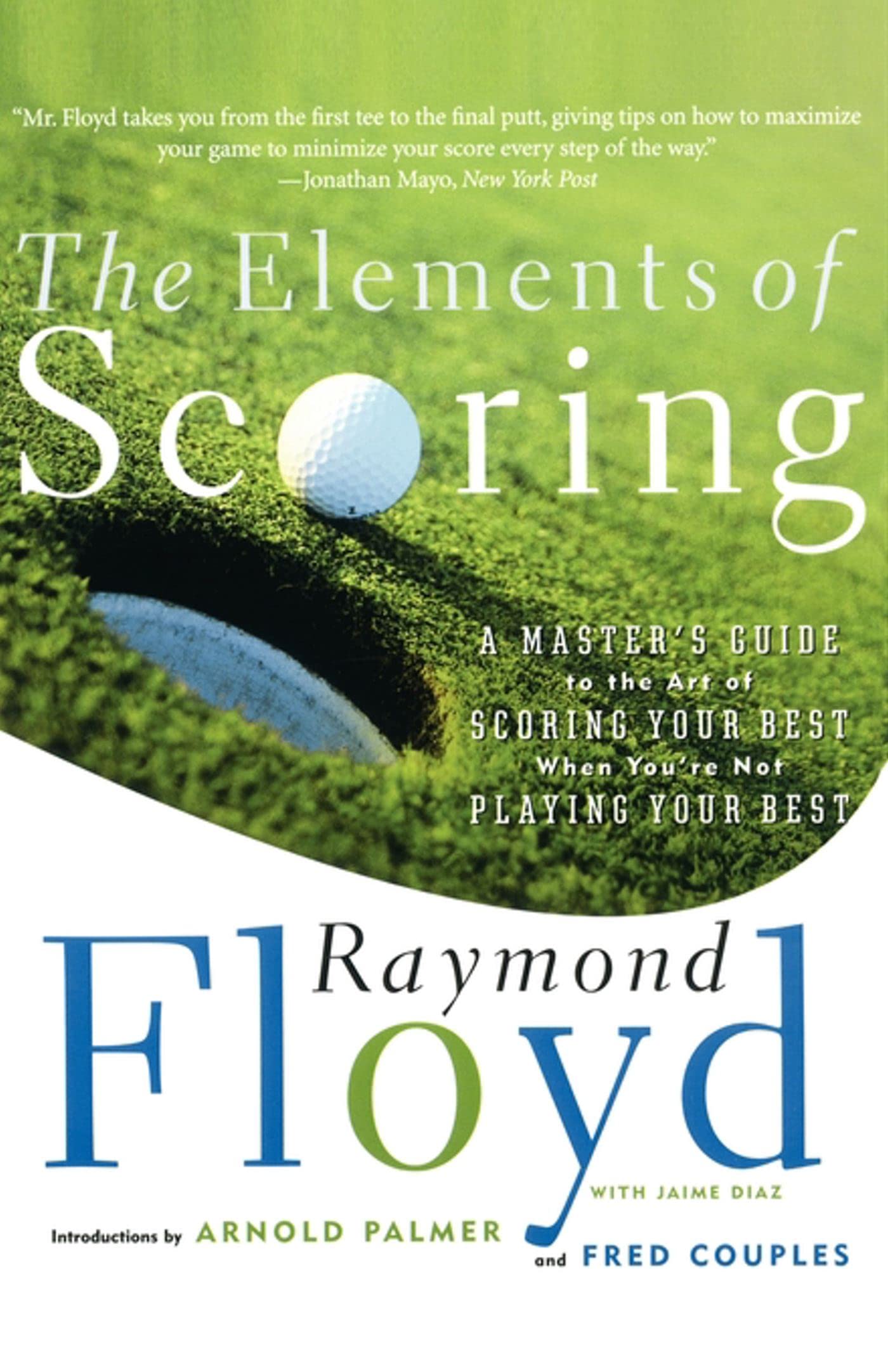 Libro: The Elements of Scoring: A Master's Guide to the Art of Scoring Your Best When You're Not Playing Your Best