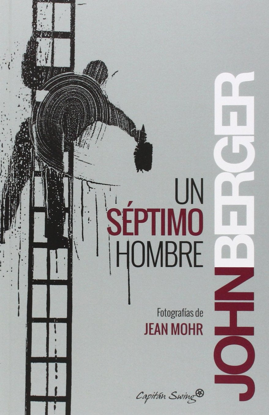 Libro: Un Séptimo Hombre: Imágenes y palabras sobre la experiencia de los trabajadores (ENTRELINEAS)
