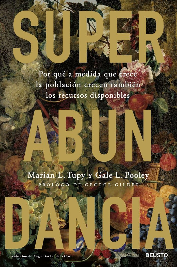 Libro: Superabundancia: Por qué a medida que crece la población crecen también los recursos disponibles (Deusto)