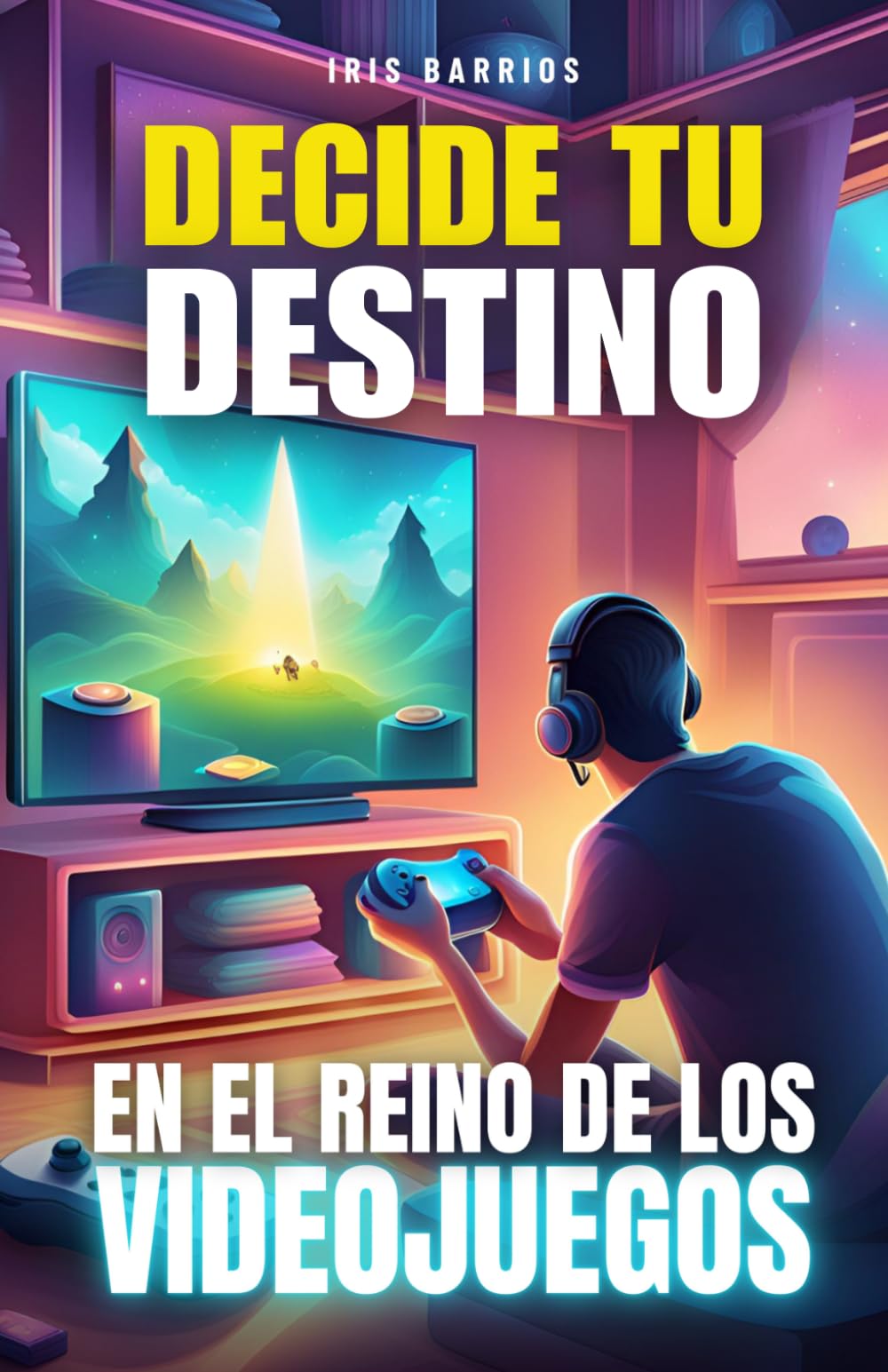 Libro: Escoge tu propia aventura: En el Reino de los Videojuegos: Un Viaje por el Mundo Digital: Tus Decisiones, Tu Destino (Decide tu Destino)