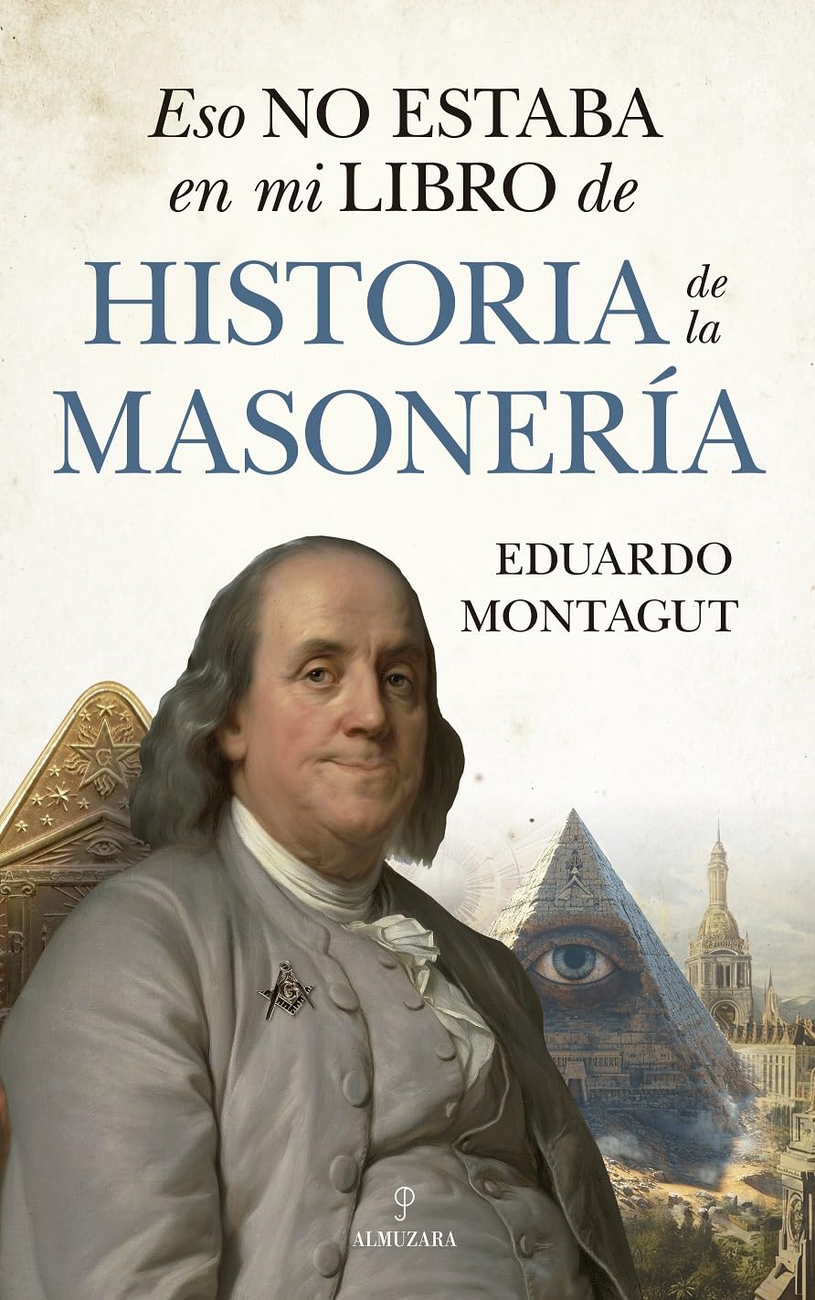 Libro: Eso no estaba en mi libro de historia de la masonería (Spanish Edition)