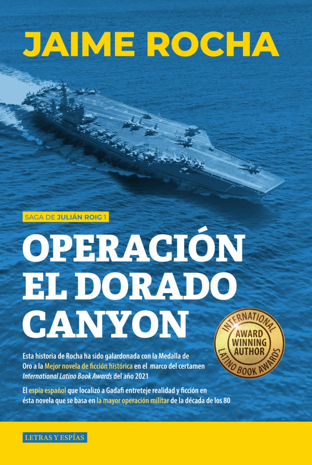 Libro: Operación El Dorado Canyon: Basada en la historia real del espía español que localizó a Gadafi (Saga de Julián Roig, Agente del CNI)