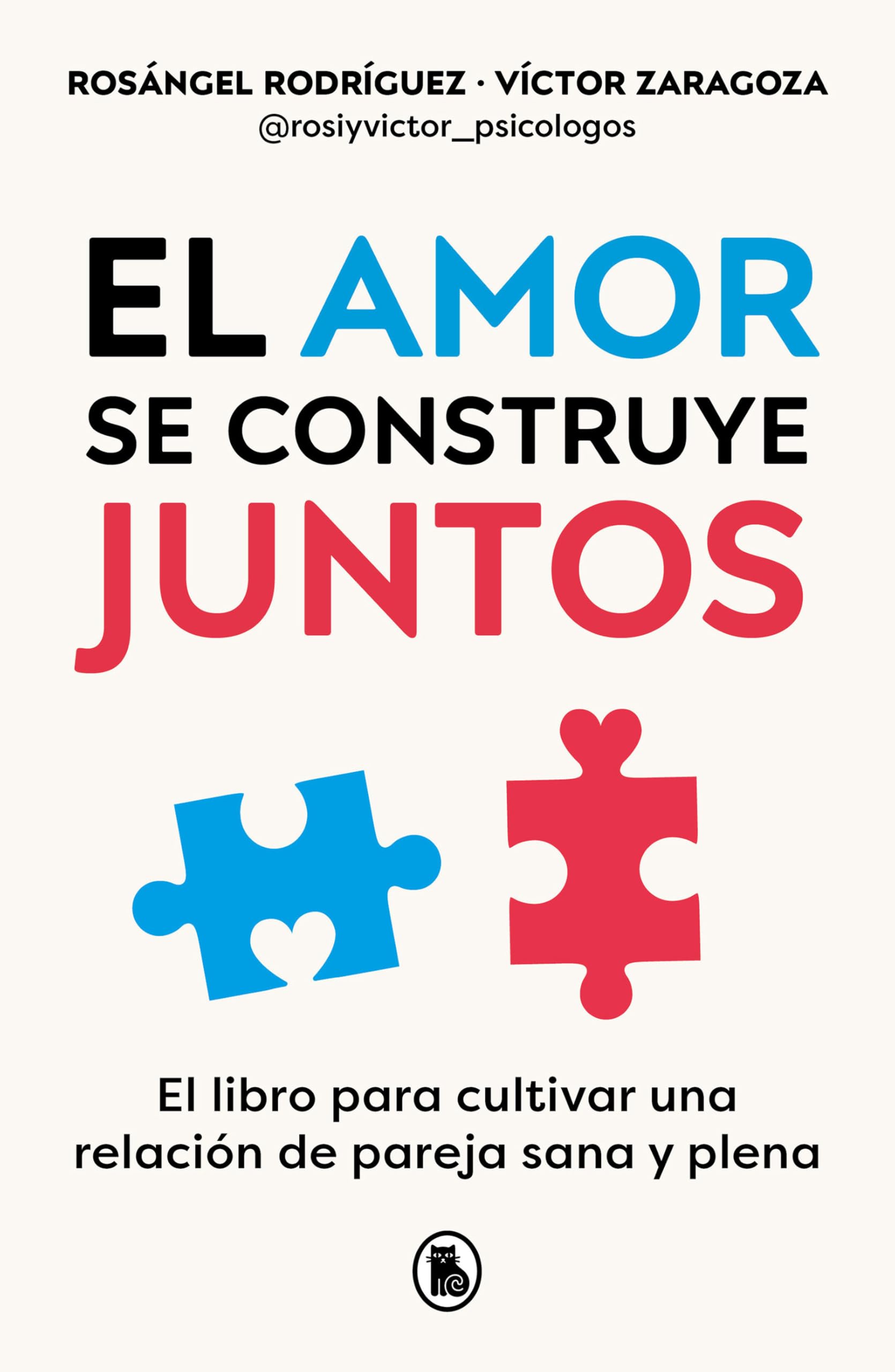El amor se construye juntos: El libro para cultivar una relación de pareja sana y plena (Bruguera Tendencias)