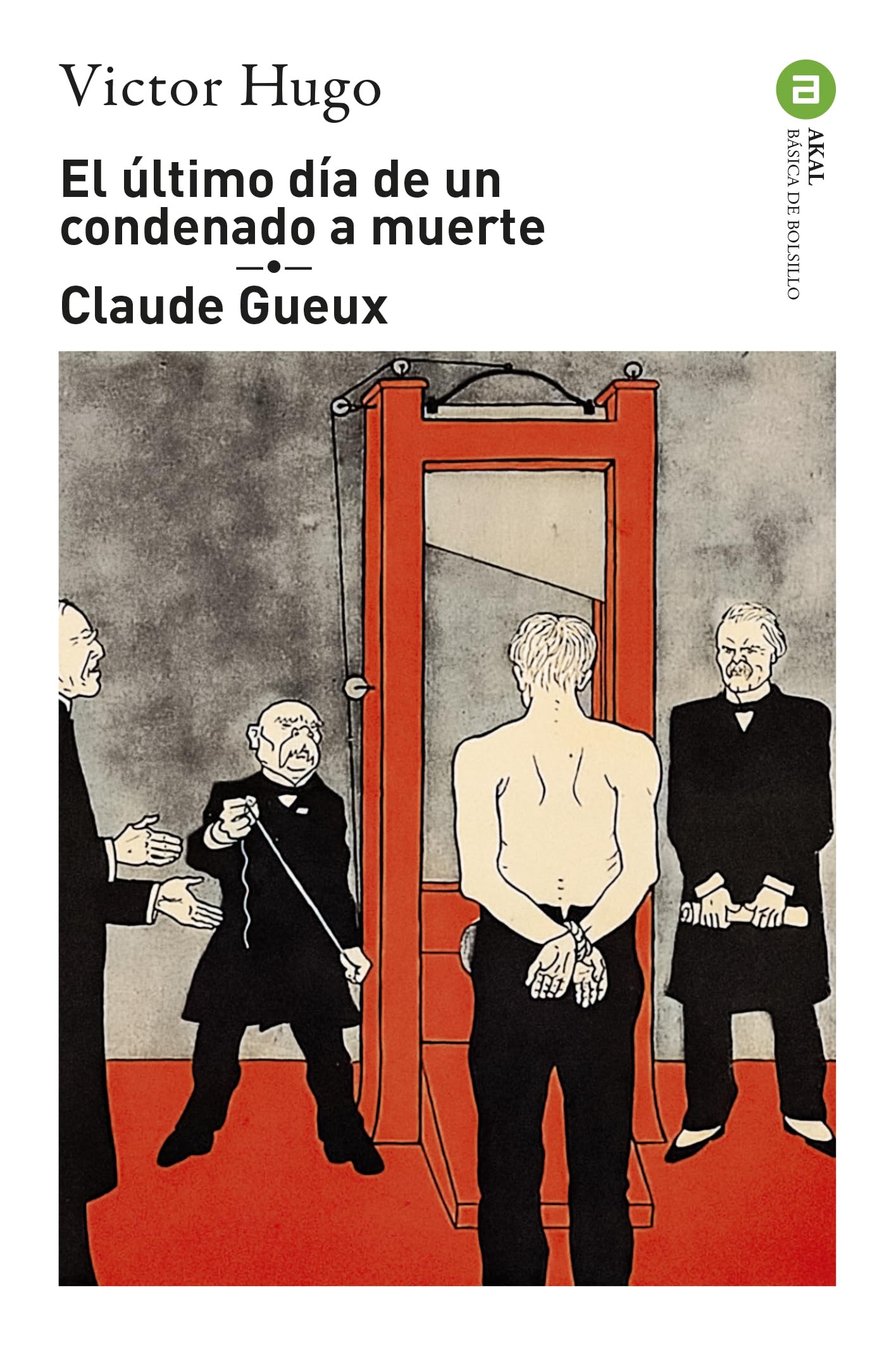 Libro: El último Día de un condenado a muerte. Claude Gueux: 347 (Básica de Bolsillo – Serie Clásicos de la literatura francesa)