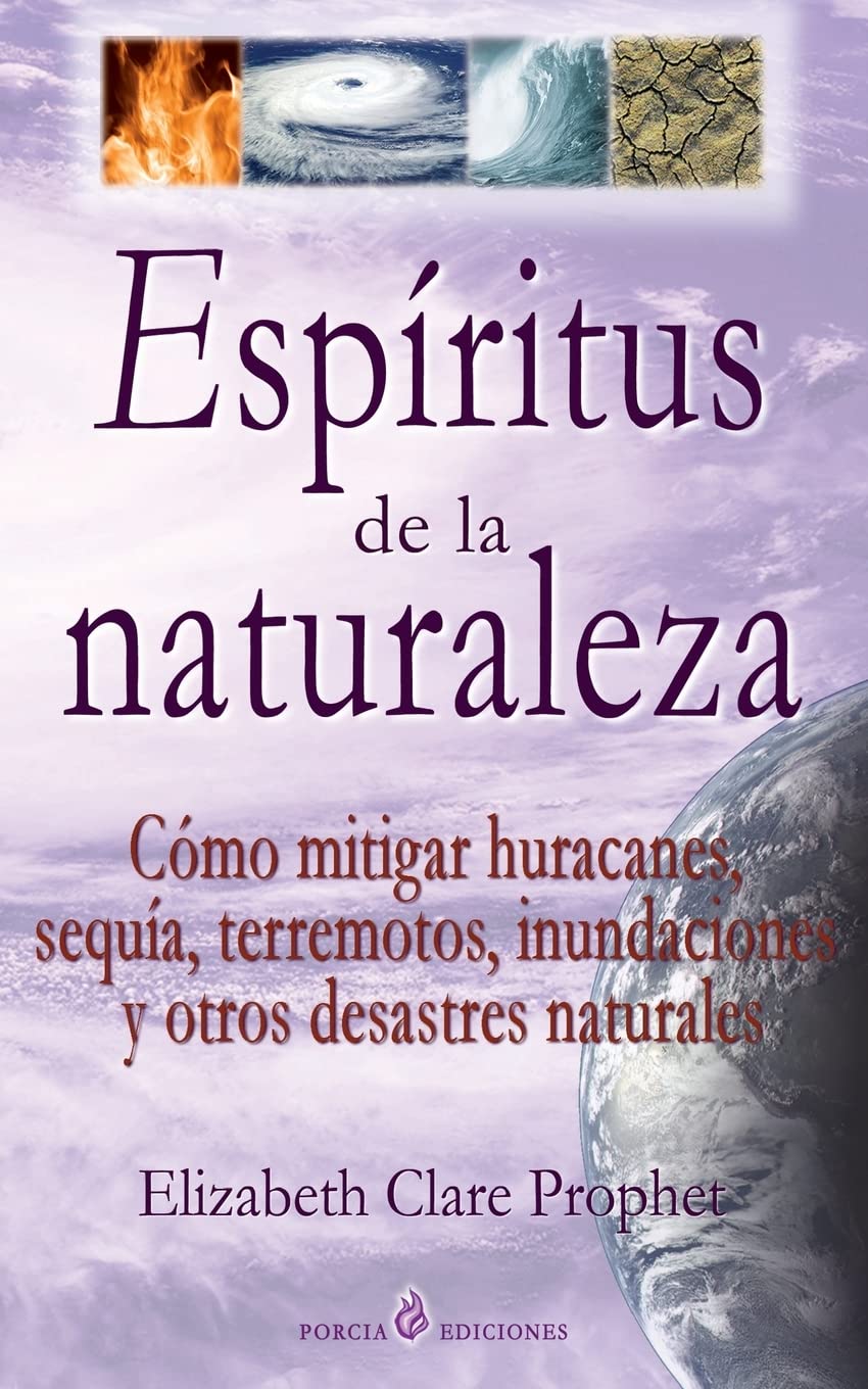 Libro: Espiritus de la naturaleza: Como mitigar huracanes, sequia, terremotos, inundaciones y otros desastres naturales (Spanish Edition)