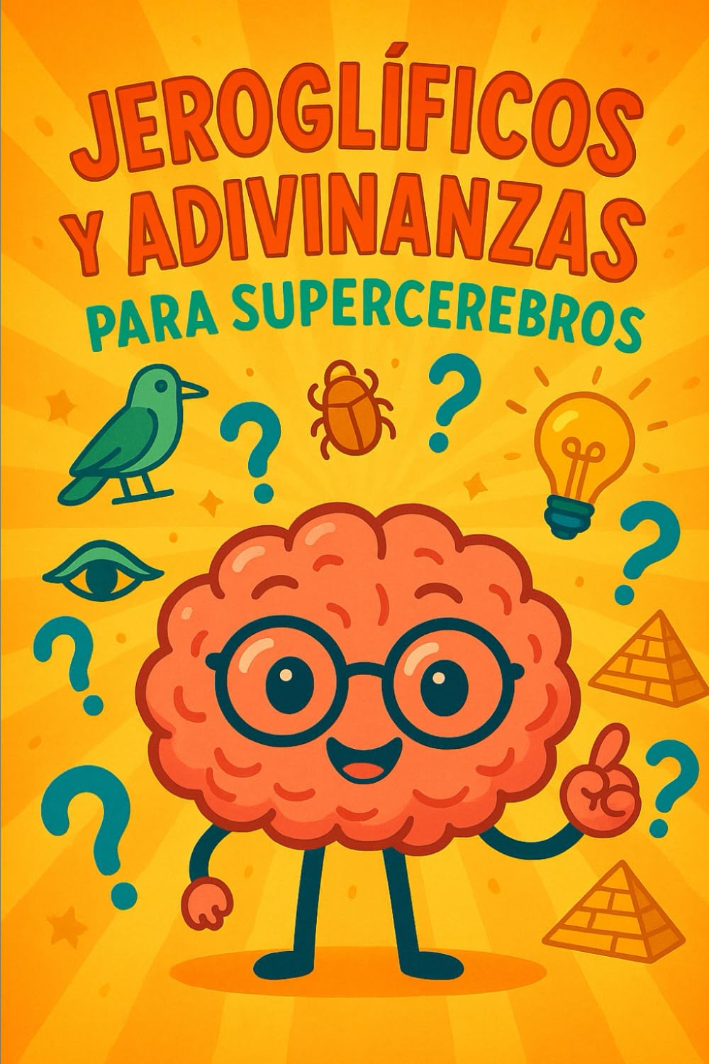 Libro: Jeroglíficos y Adivinanzas para Supercerebros: Ríe, piensa… ¡y resuelve si puedes!