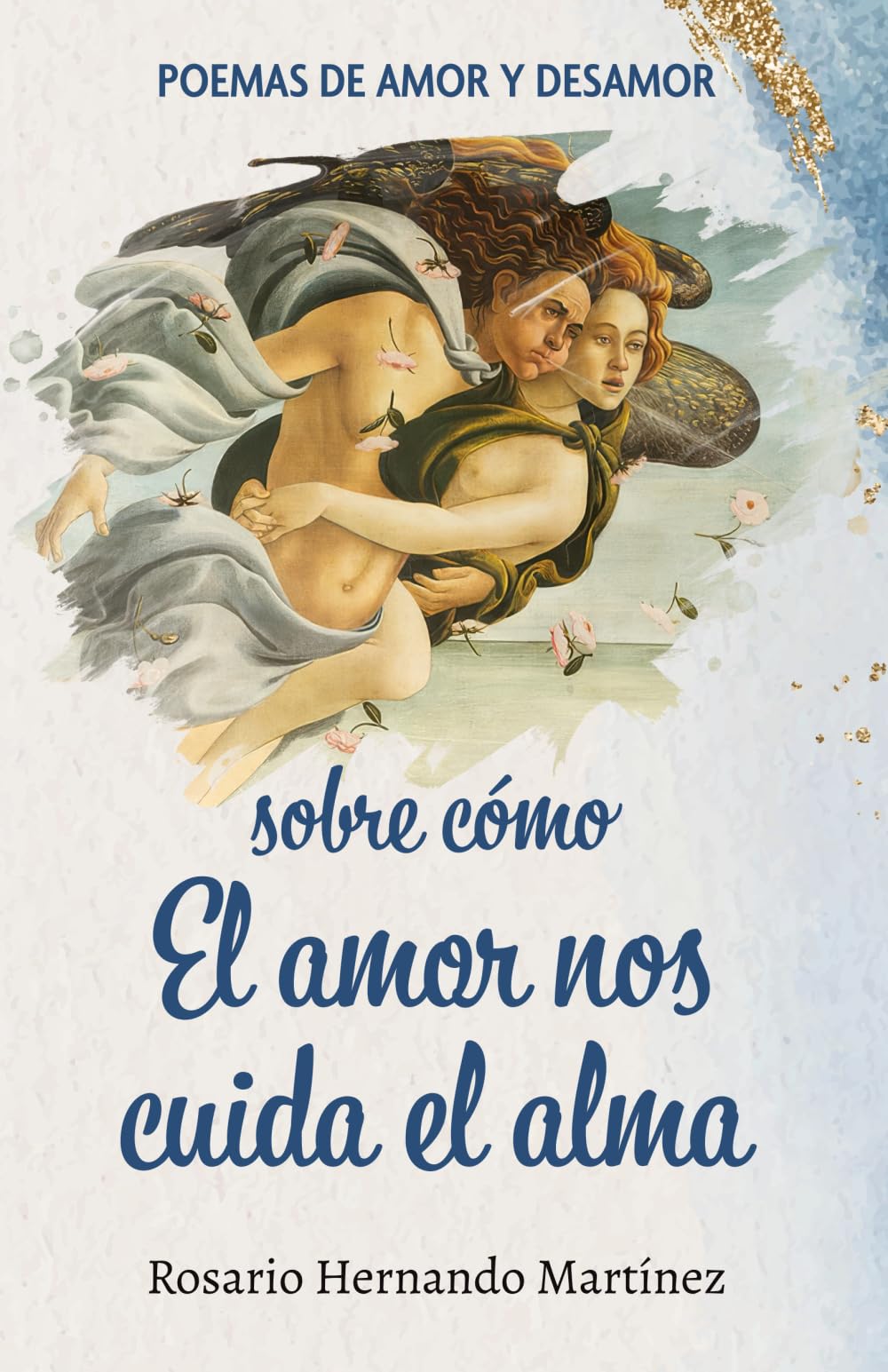 Libro: Sobre cómo el amor nos cuida el alma: Poemas de amor y desamor (Spanish Edition)