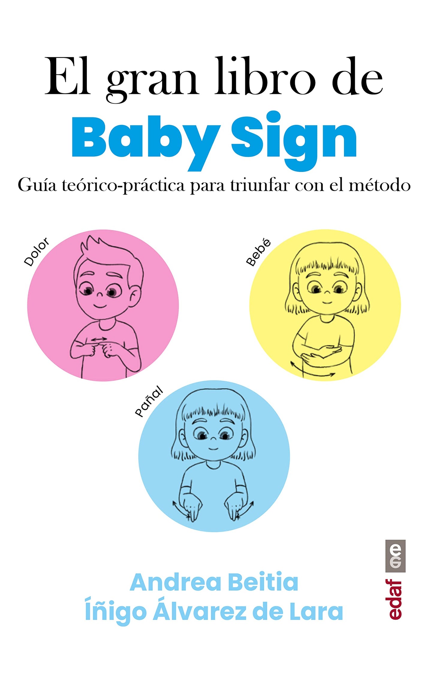 Libro: El gran libro de Baby Sign. Guía teórico-práctica para triunfar con el método (Tu hijo y tú)