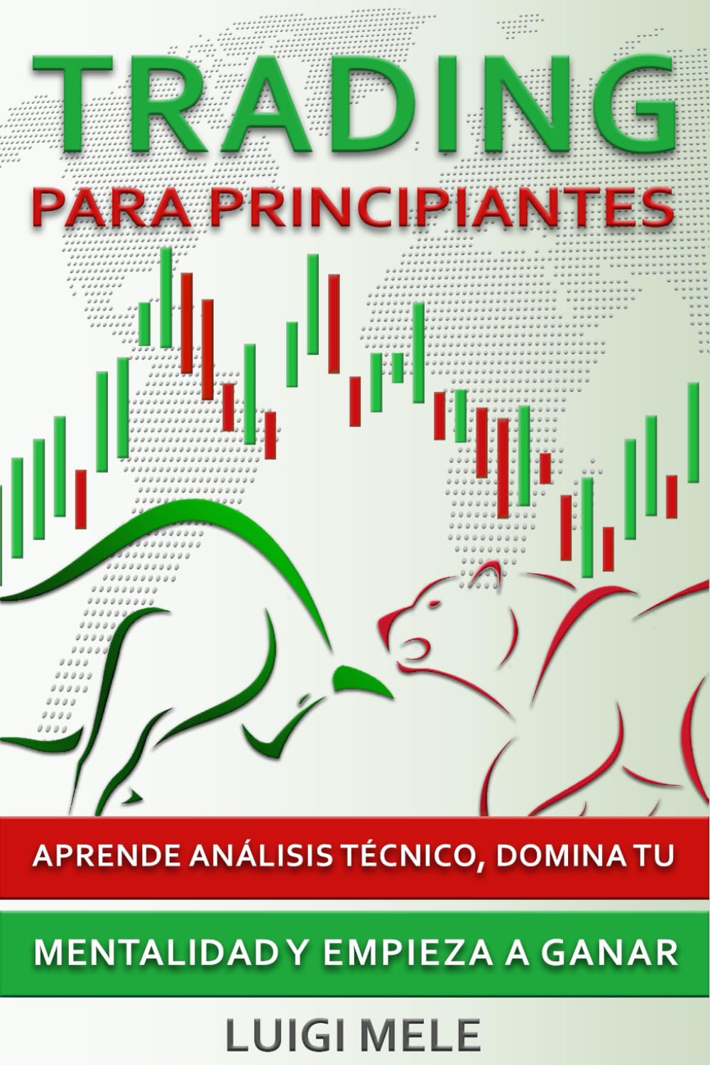 Libro: Trading Para Principiantes: Aprende Análisis Técnico, Domina Tu Mentalidad y Empieza a Ganar (Spanish Edition)