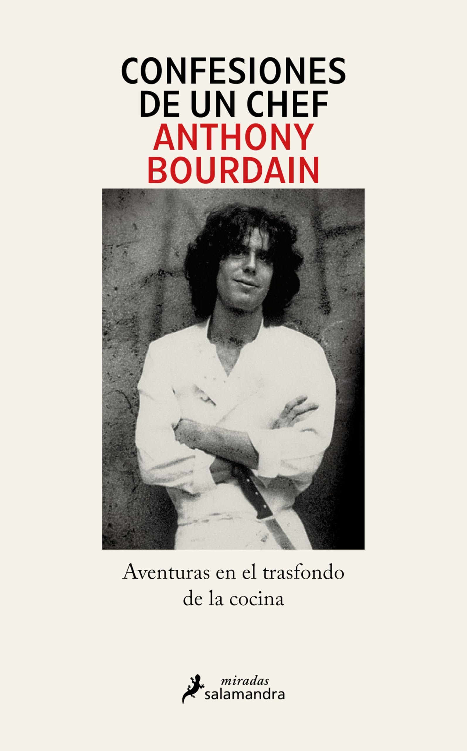 Confesiones de un chef: Aventuras en el trasfondo de la cocina (Salamandra Miradas)